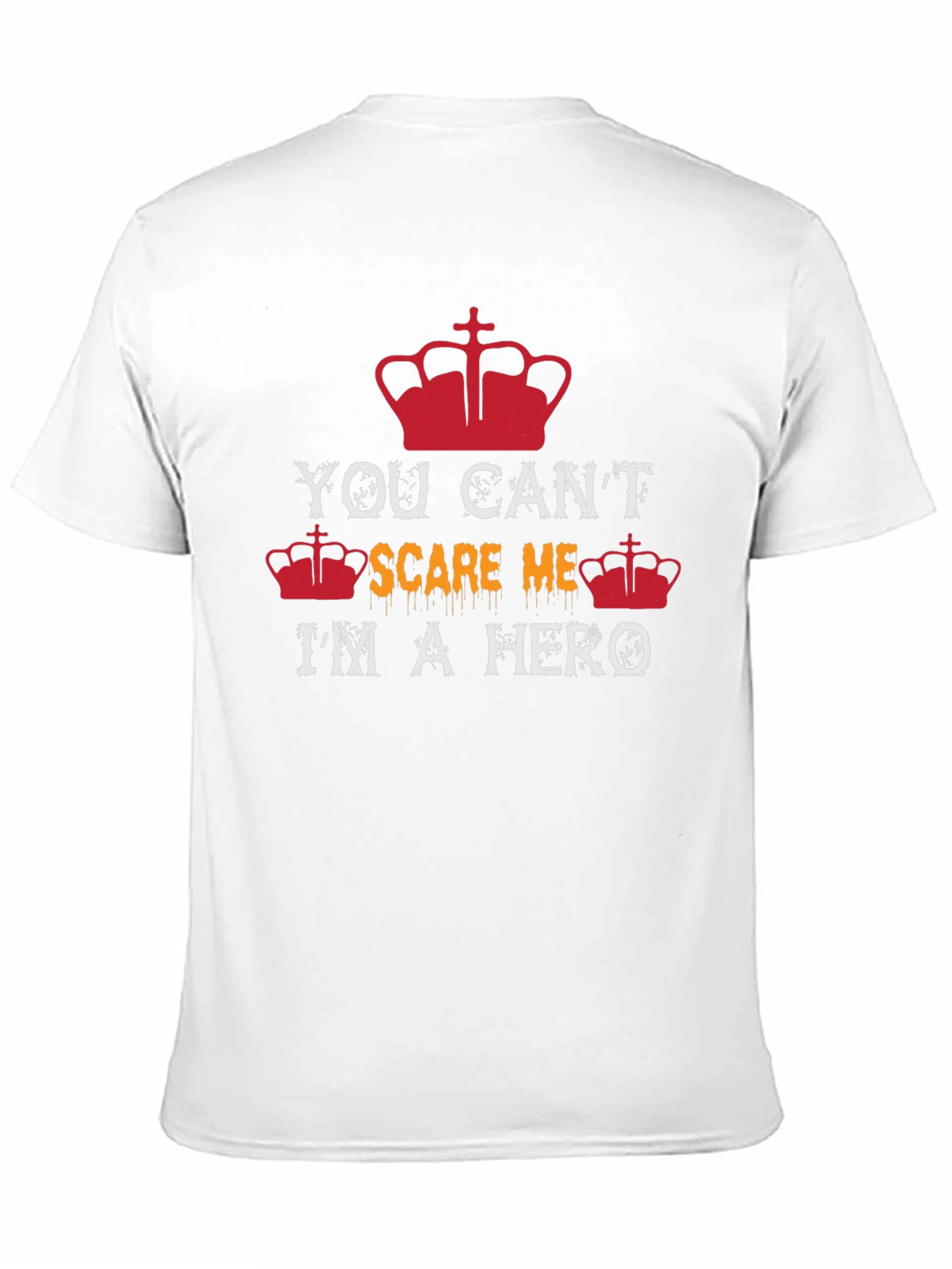You Cant Scare Me Im a Hero Graphic T-Shirt