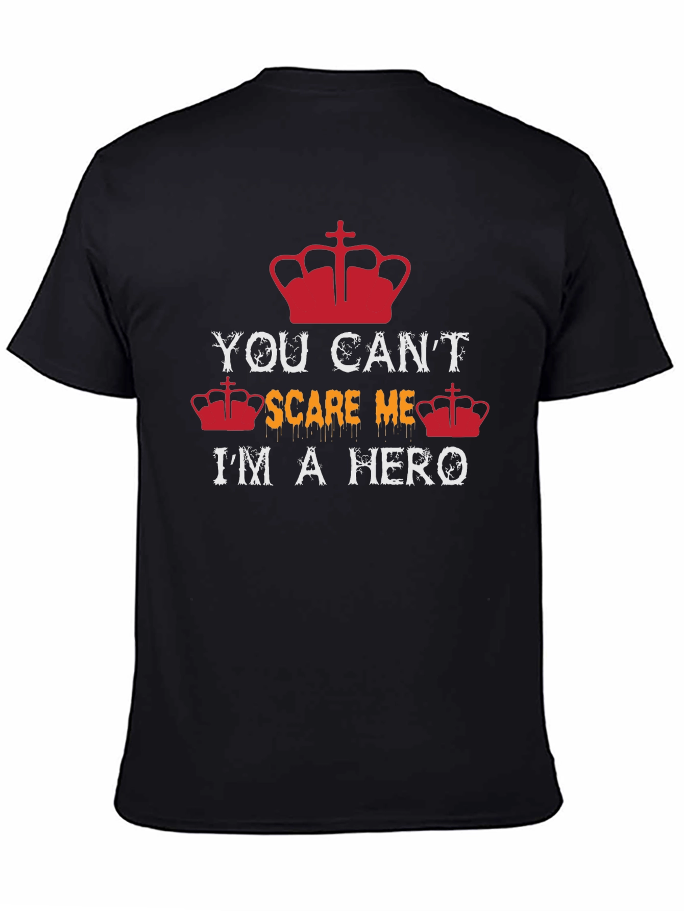 You Cant Scare Me Im a Hero Graphic T-Shirt