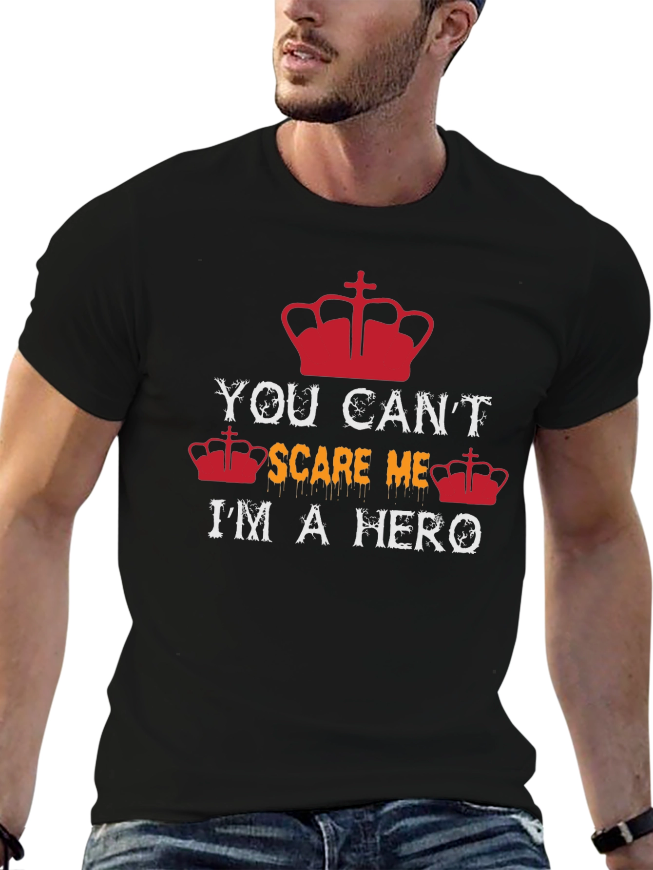You Cant Scare Me Im a Hero Graphic T-Shirt