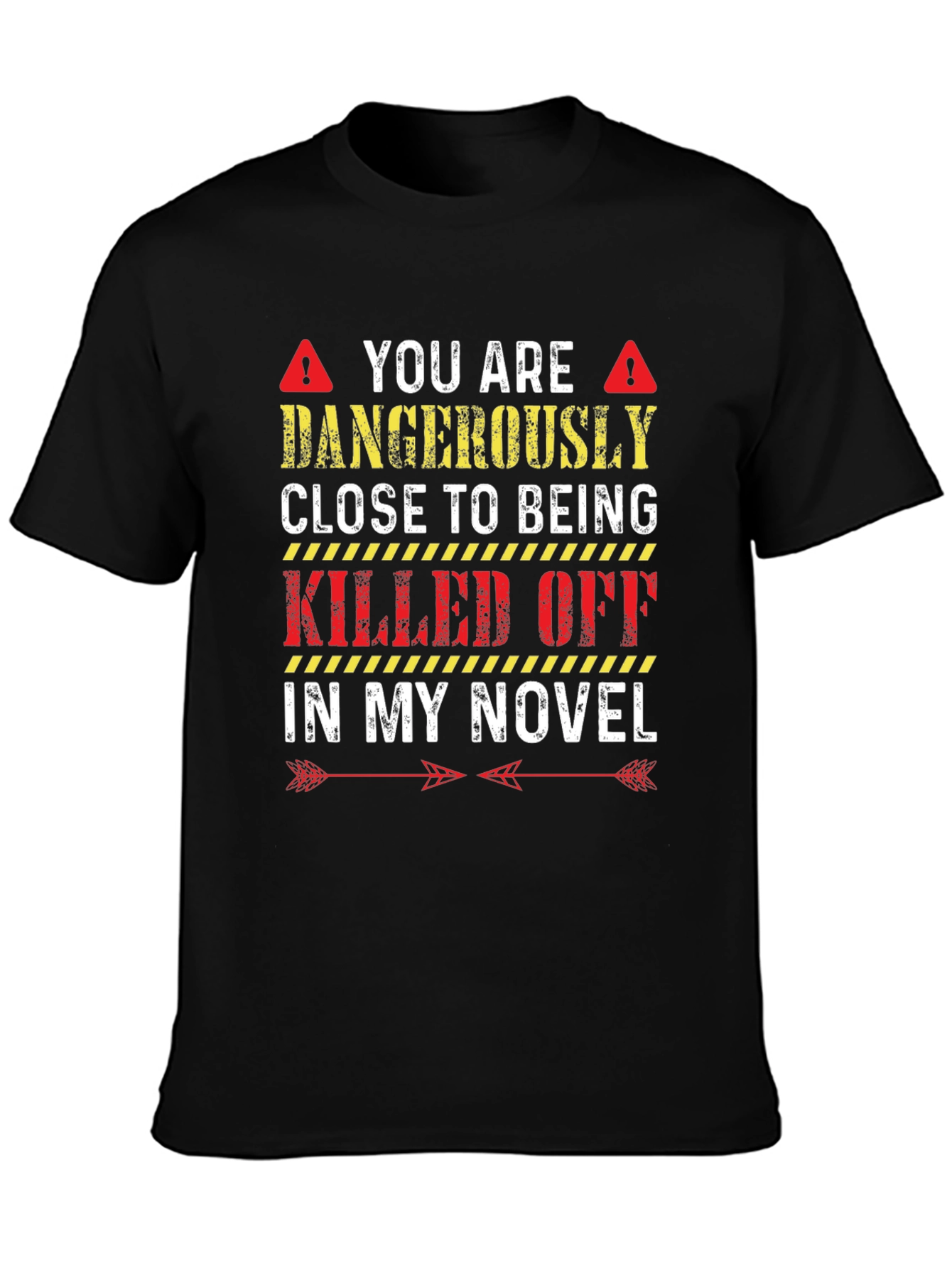 Dangerously Close to Being Killed Off Novel T-Shirt