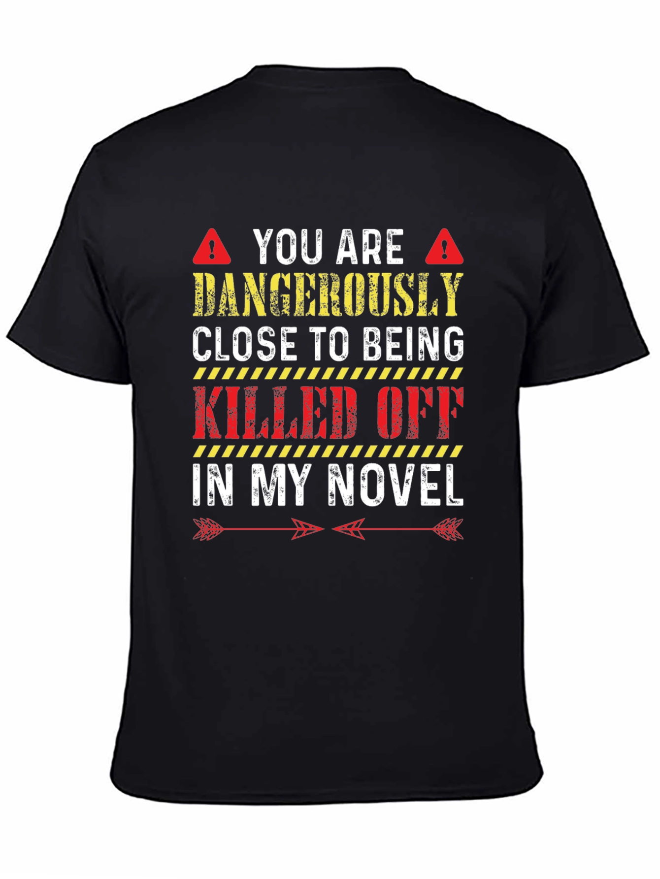 Dangerously Close to Being Killed Off Novel T-Shirt