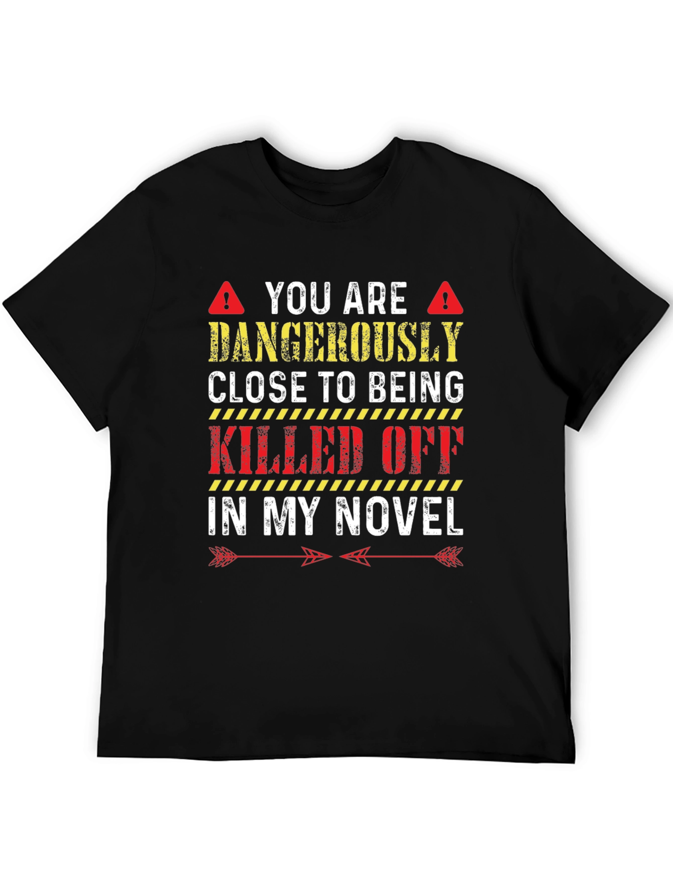 Dangerously Close to Being Killed Off Novel T-Shirt