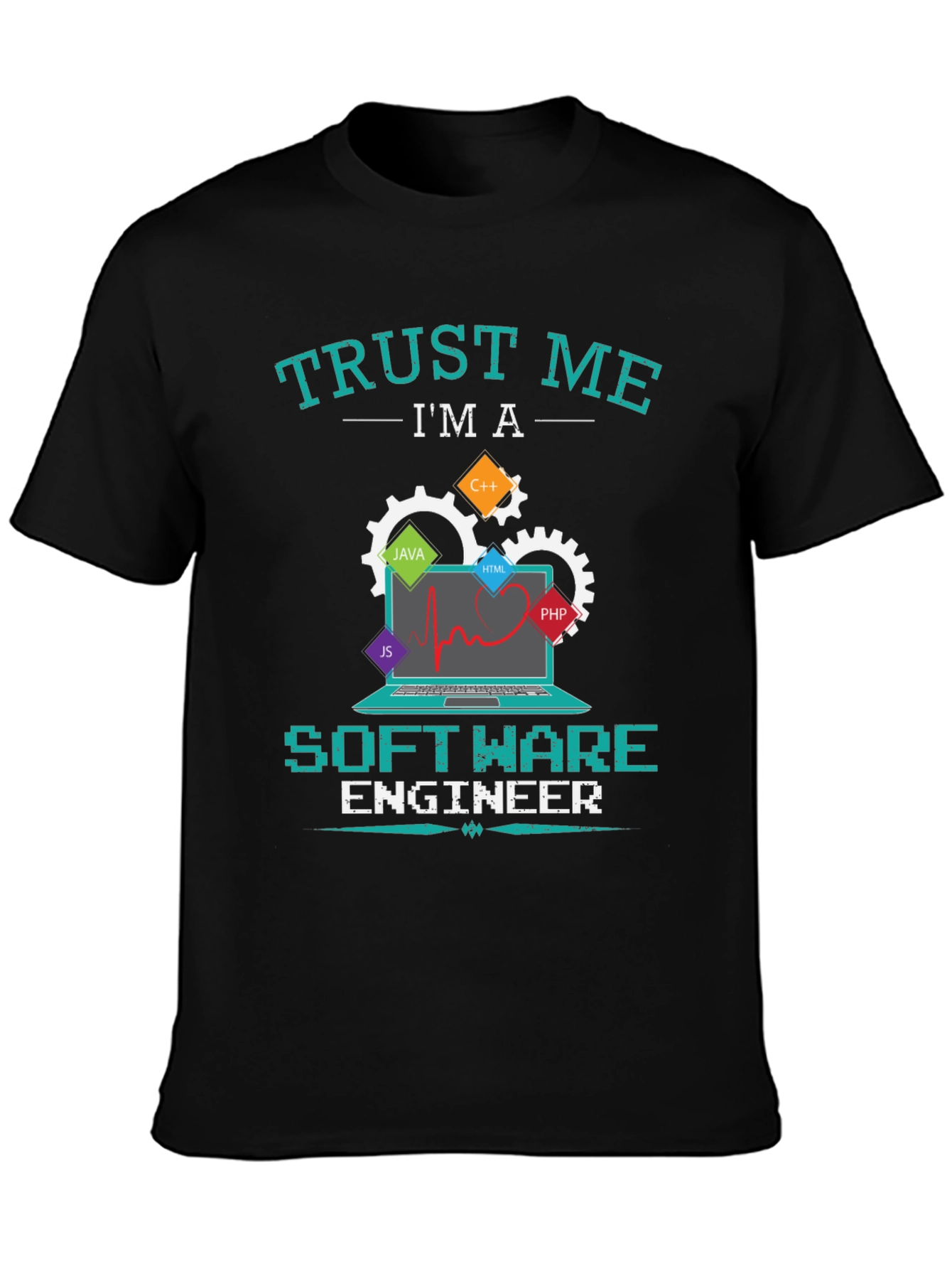 Trust Me Im a Software Engineer T-Shirt