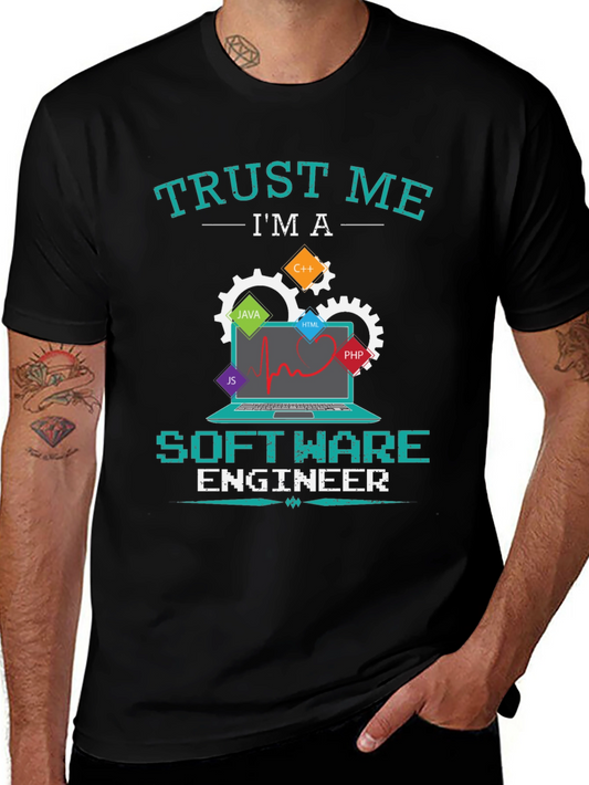 Trust Me Im a Software Engineer T-Shirt
