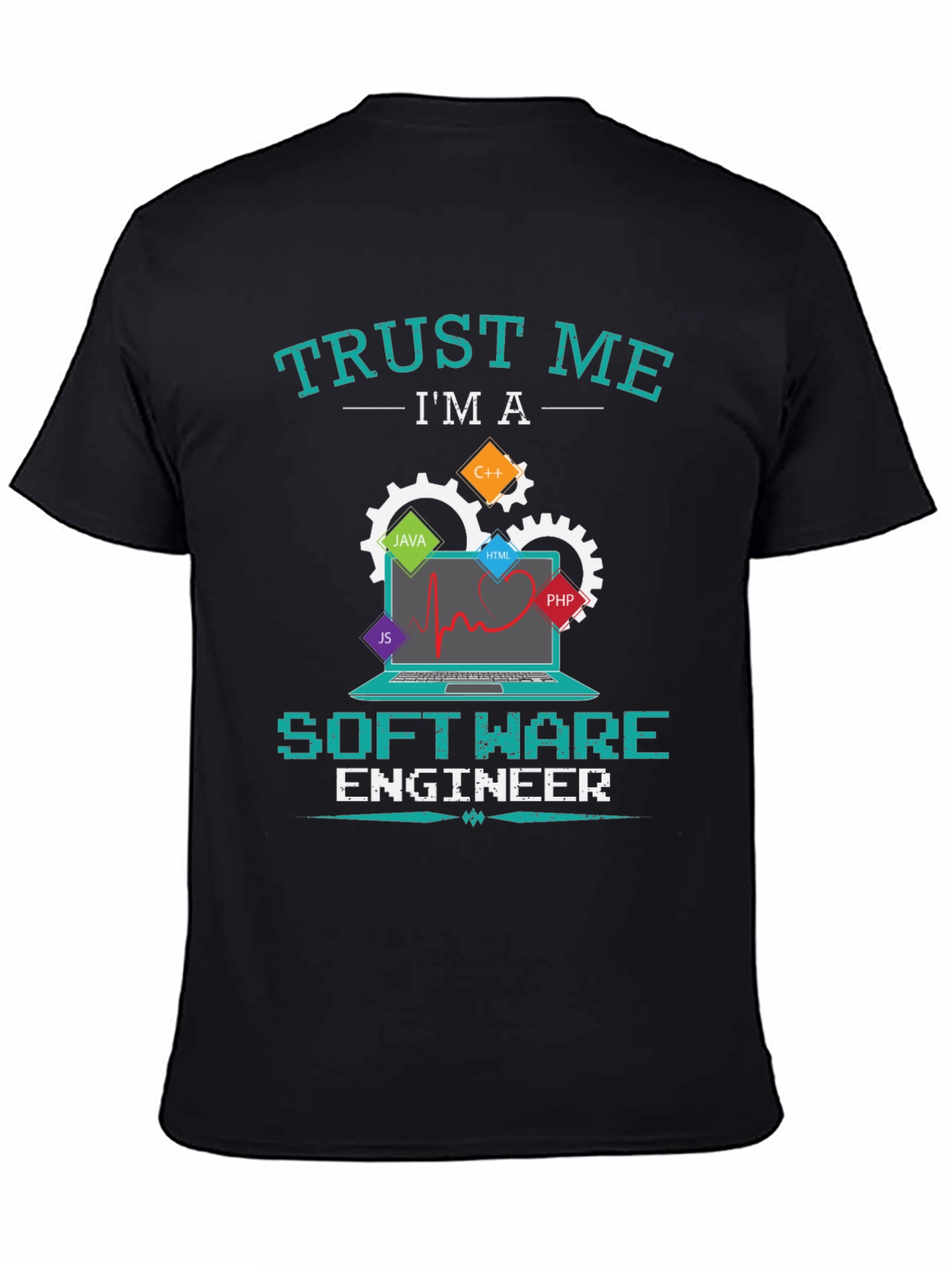 Trust Me Im a Software Engineer T-Shirt