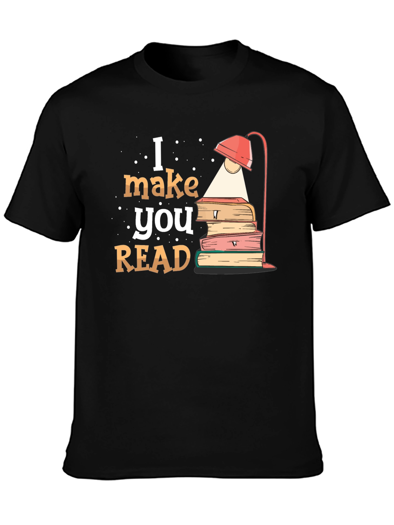 I Make You Read Black T-Shirt