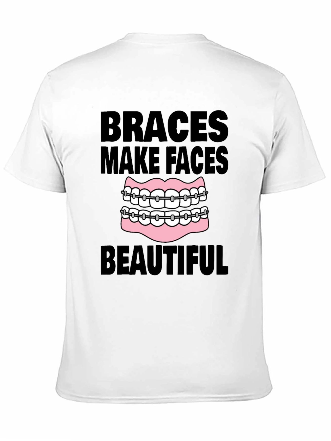 Braces Make Faces Beautiful Black T-Shirt