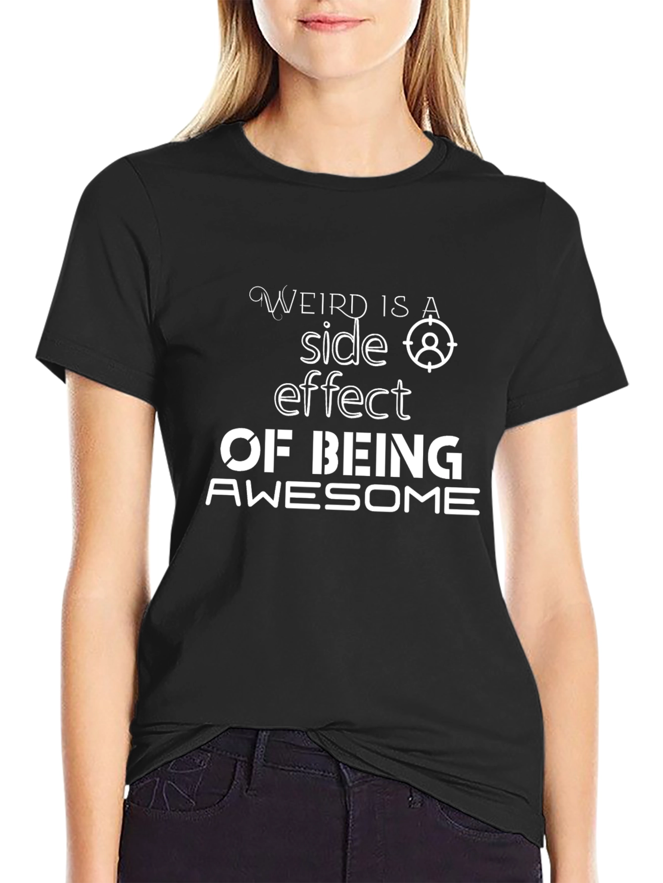 Weird is a Side Effect of Being Awesome T-Shirt