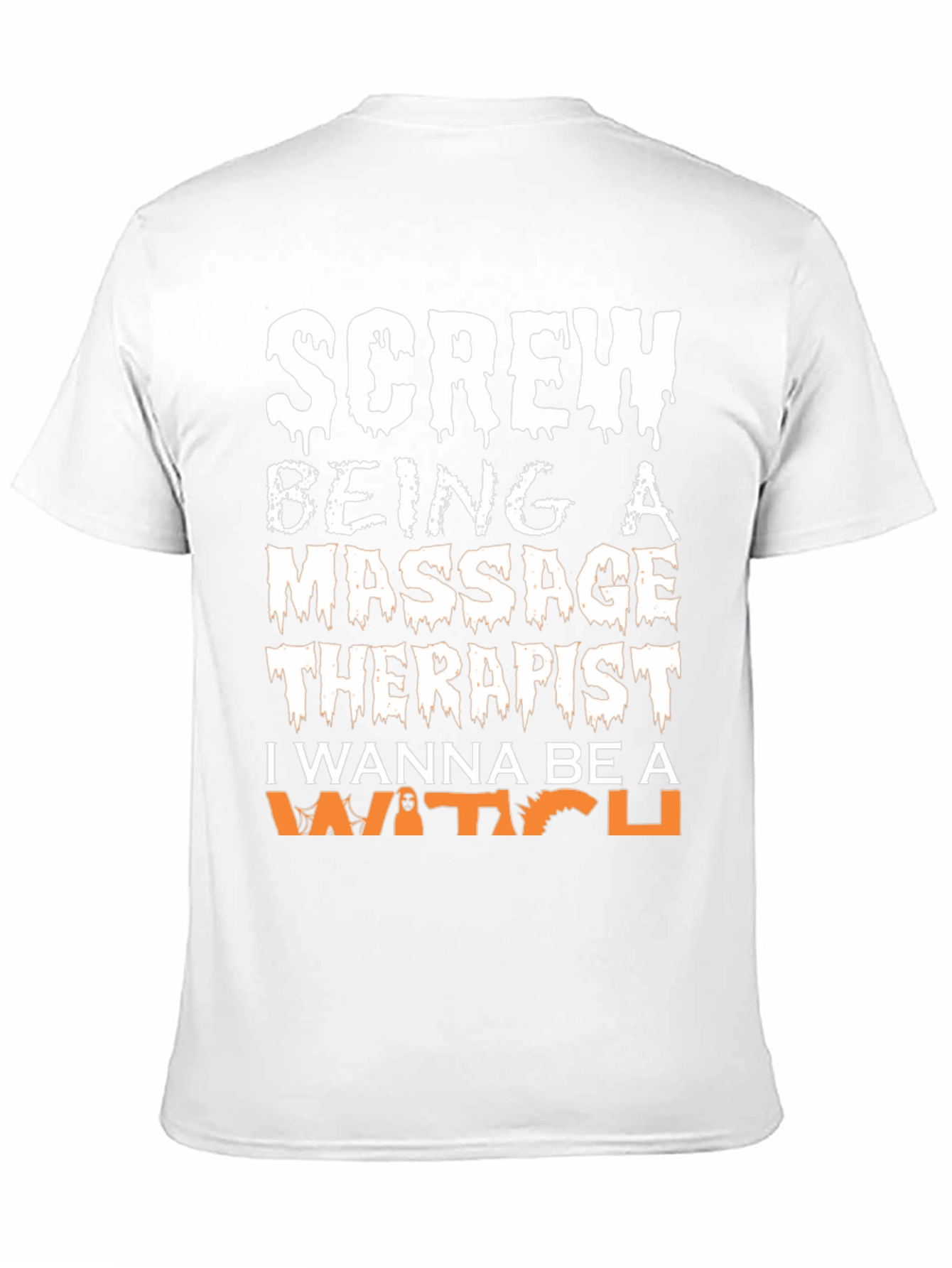 Screw Being a Massage Therapist Be a Witch T-Shirt