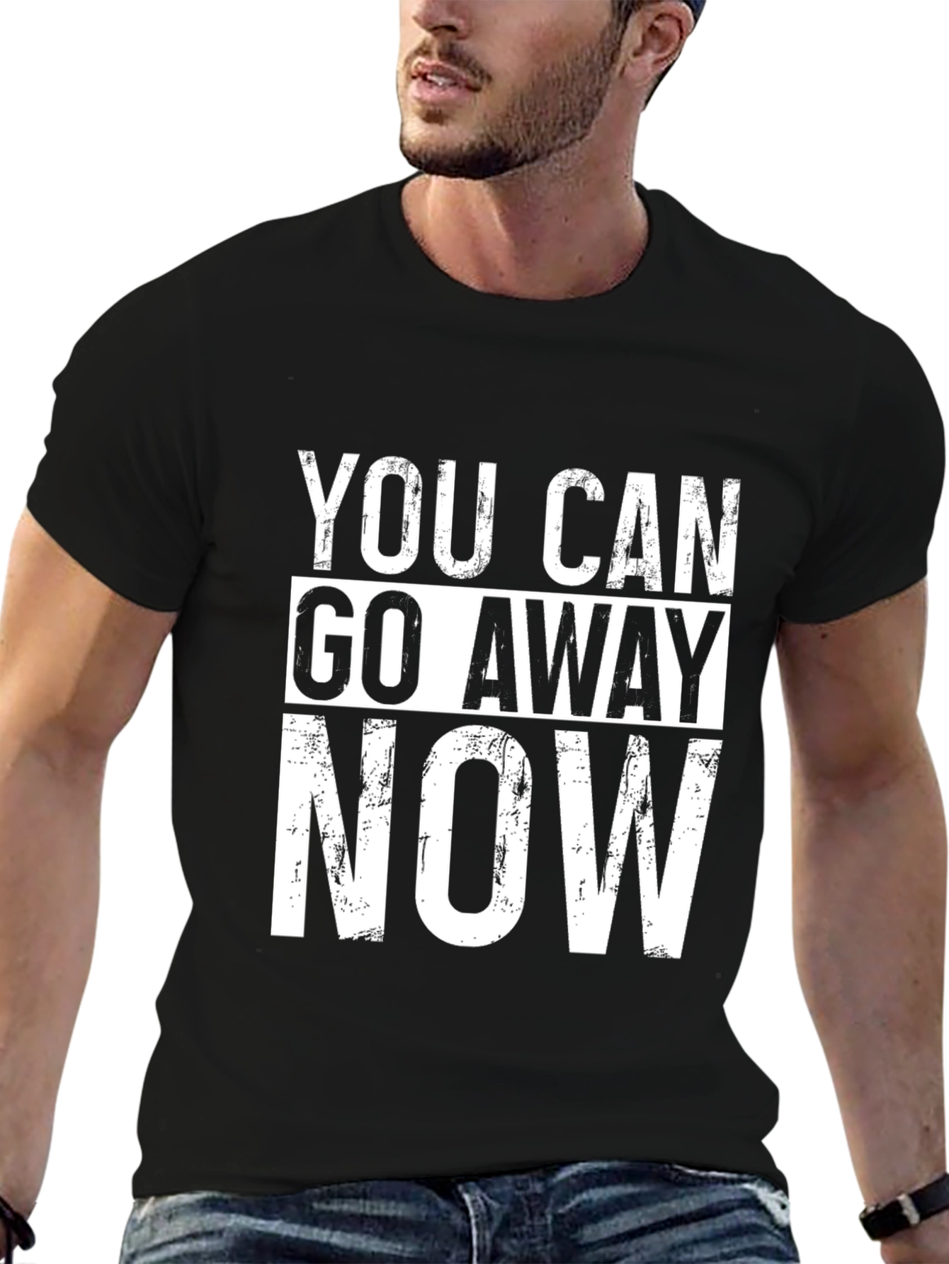 You Can Go Away Now Graphic Tee