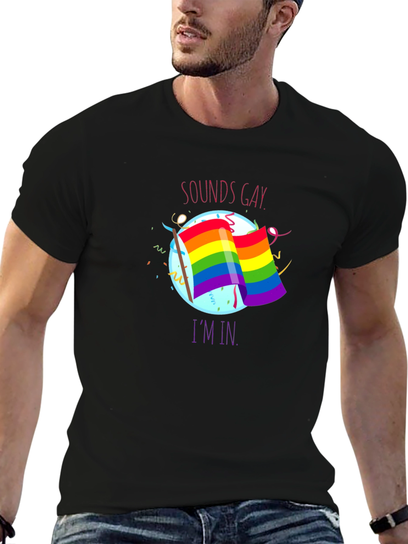 Sounds Gay Im In T-Shirt