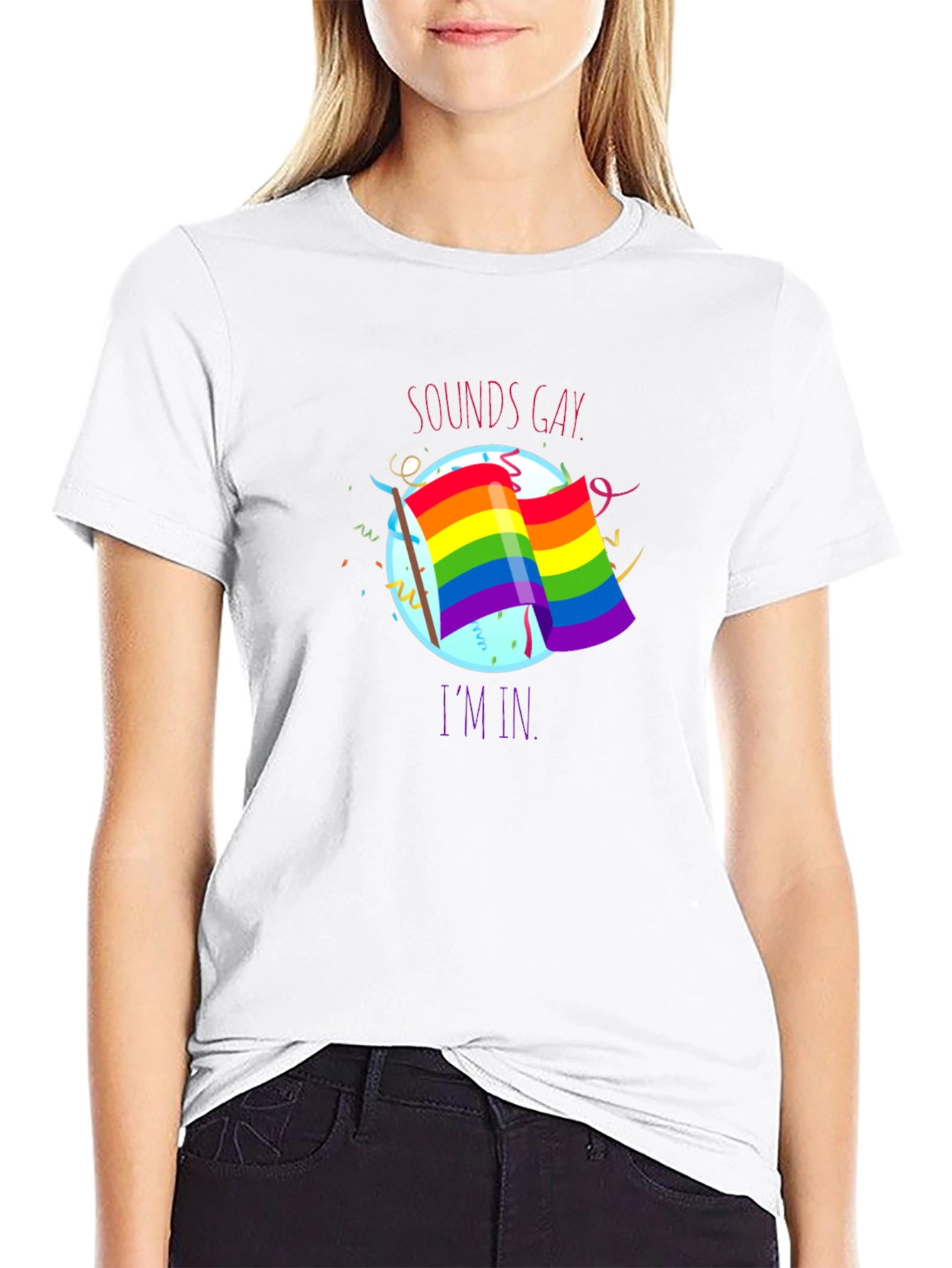 Sounds Gay Im In T-Shirt