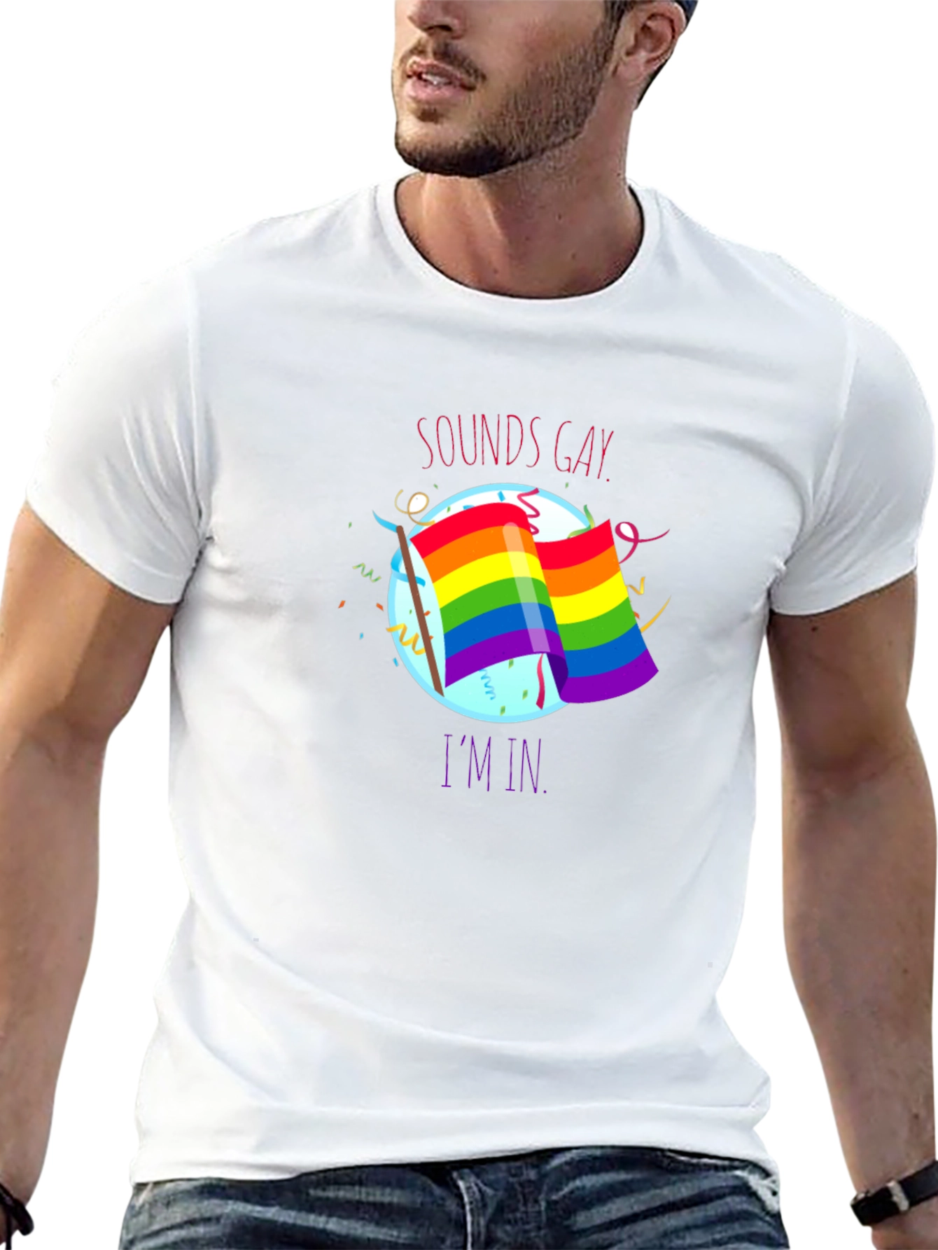 Sounds Gay Im In T-Shirt