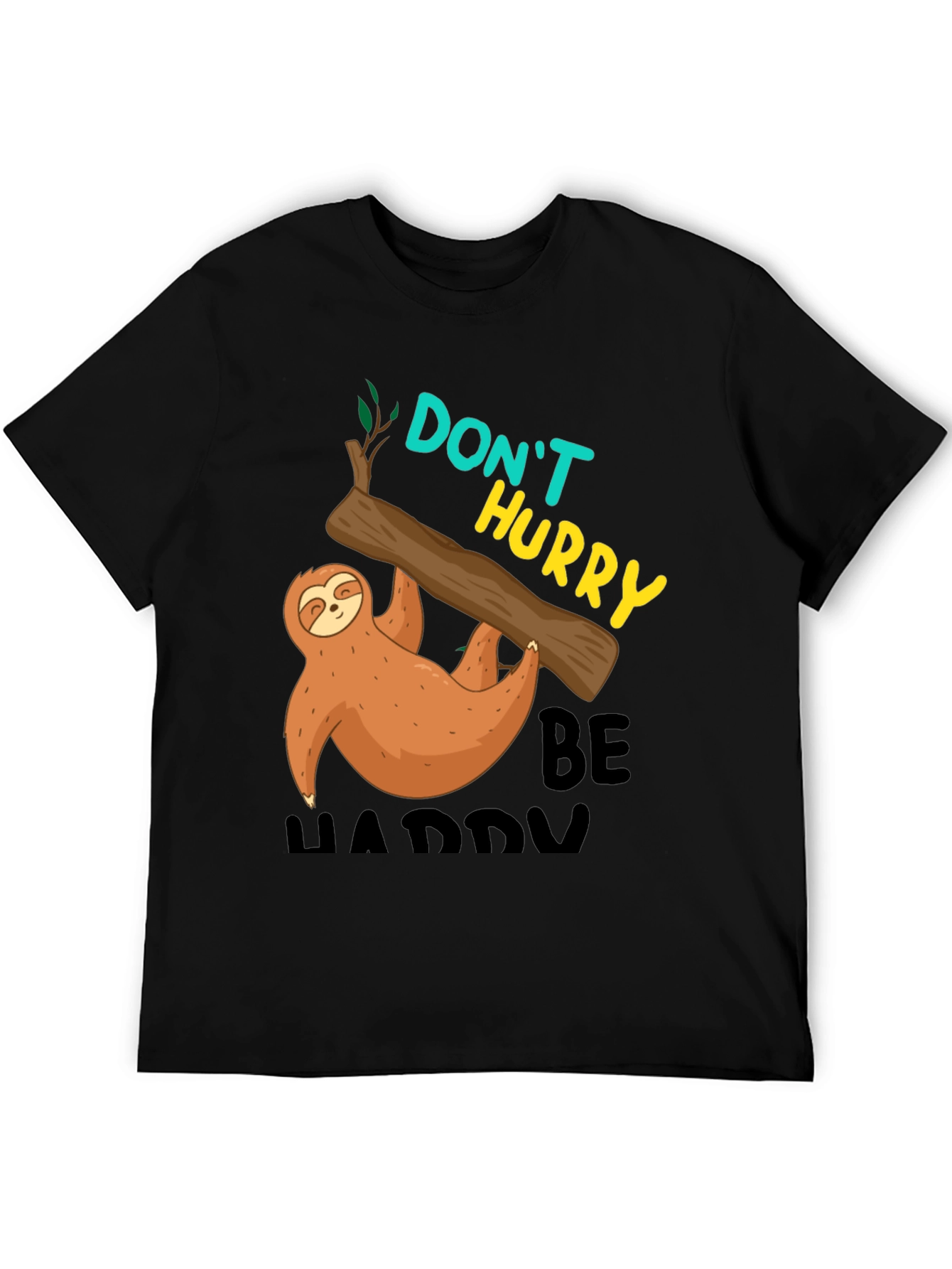 Sloth Graphic Tee - Dont Hurry Be Happy