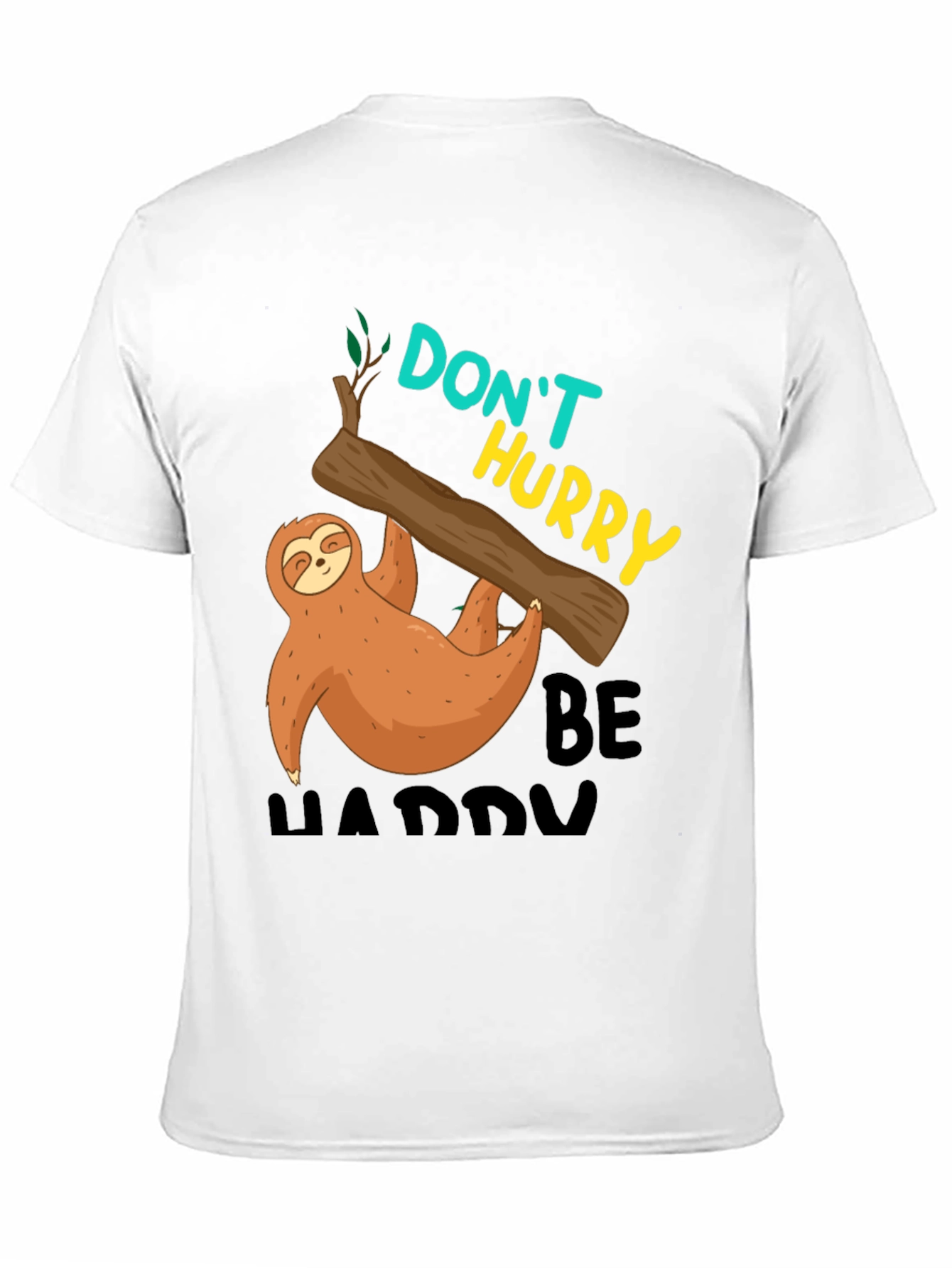 Sloth Graphic Tee - Dont Hurry Be Happy