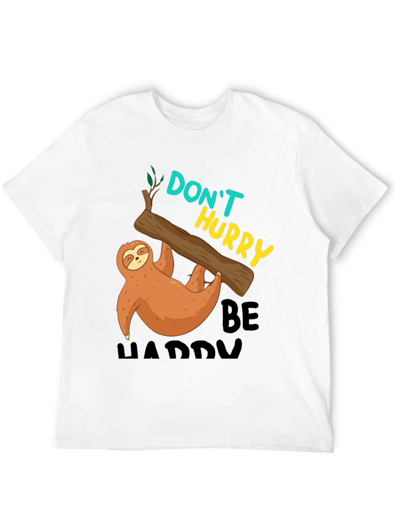 Sloth Graphic Tee - Dont Hurry Be Happy