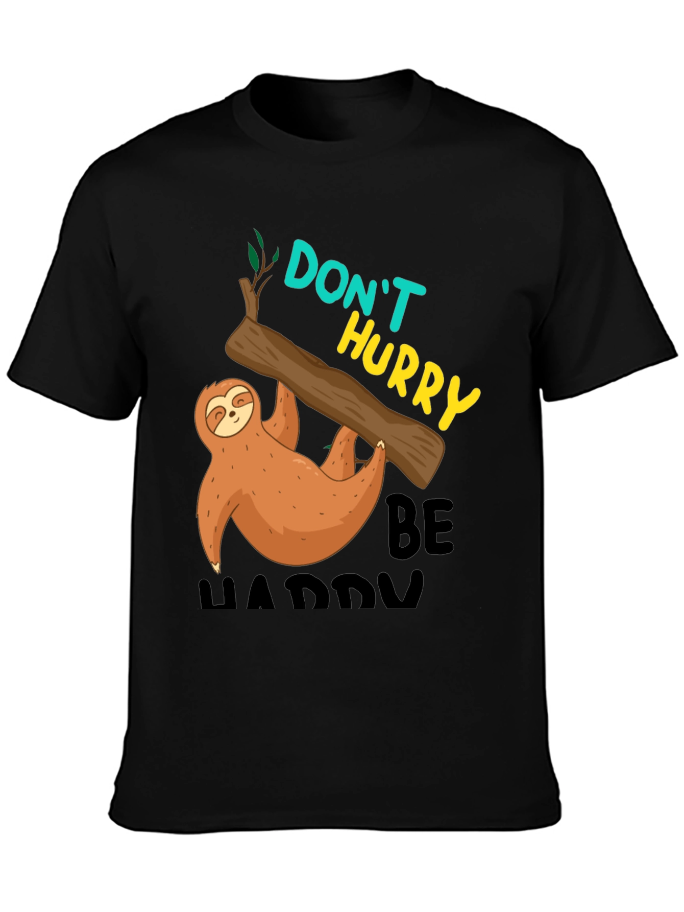 Sloth Graphic Tee - Dont Hurry Be Happy