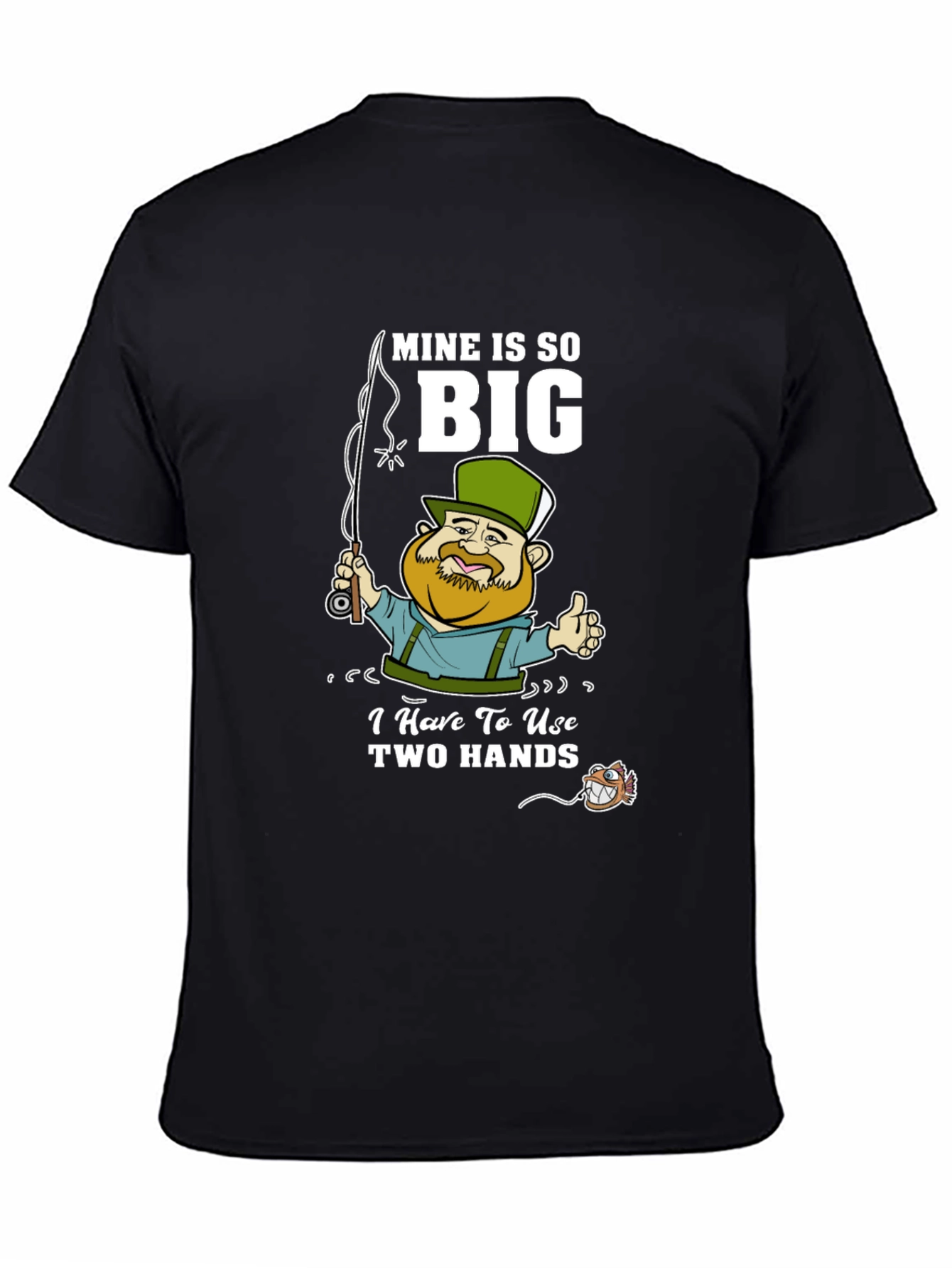 Funny Fishing T-Shirt - Mine Is So Big