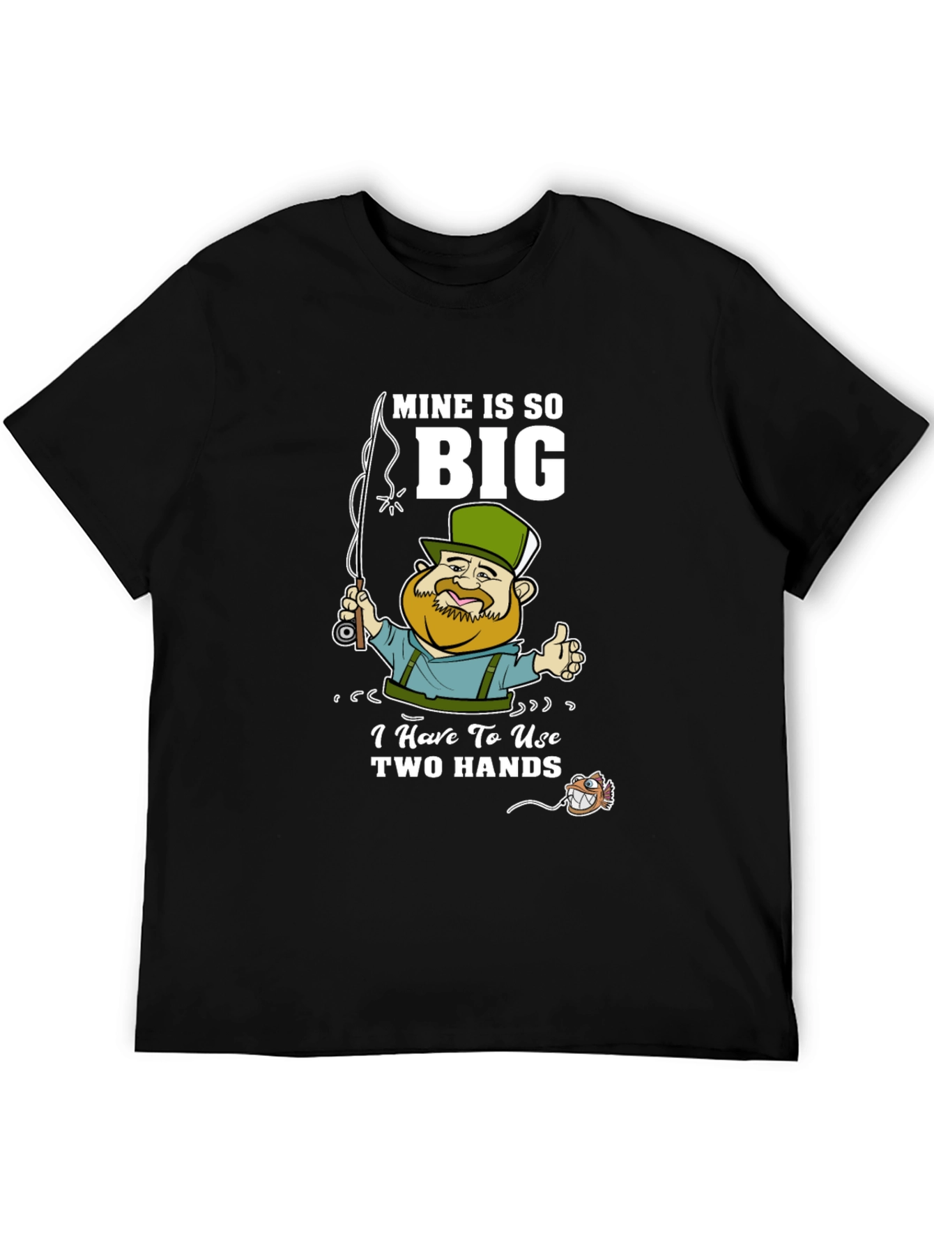 Funny Fishing T-Shirt - Mine Is So Big