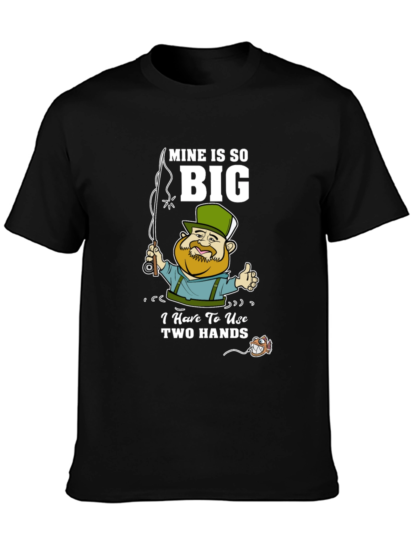 Funny Fishing T-Shirt - Mine Is So Big