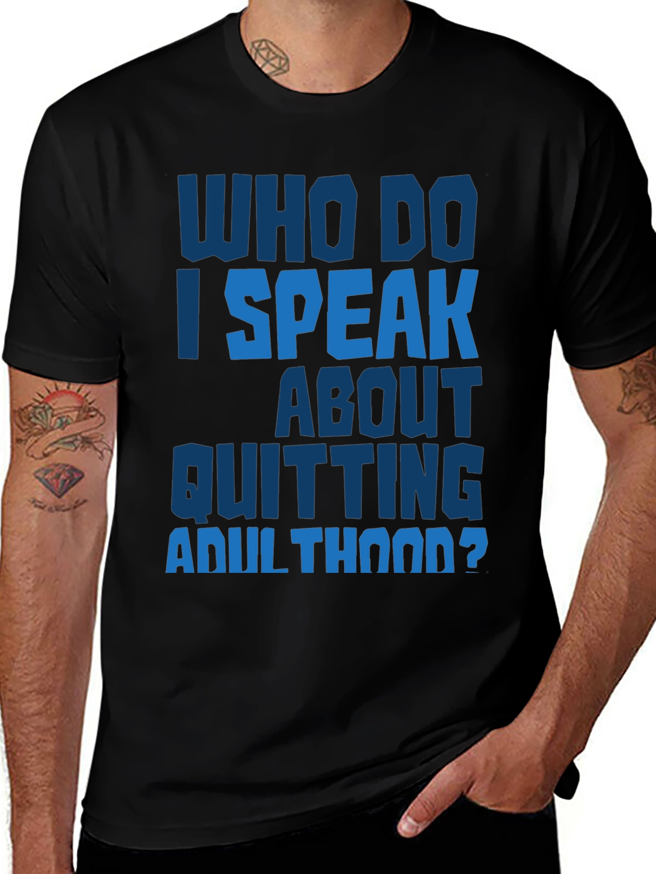 Who Do I Speak About Quitting Adulthood? T-Shirt