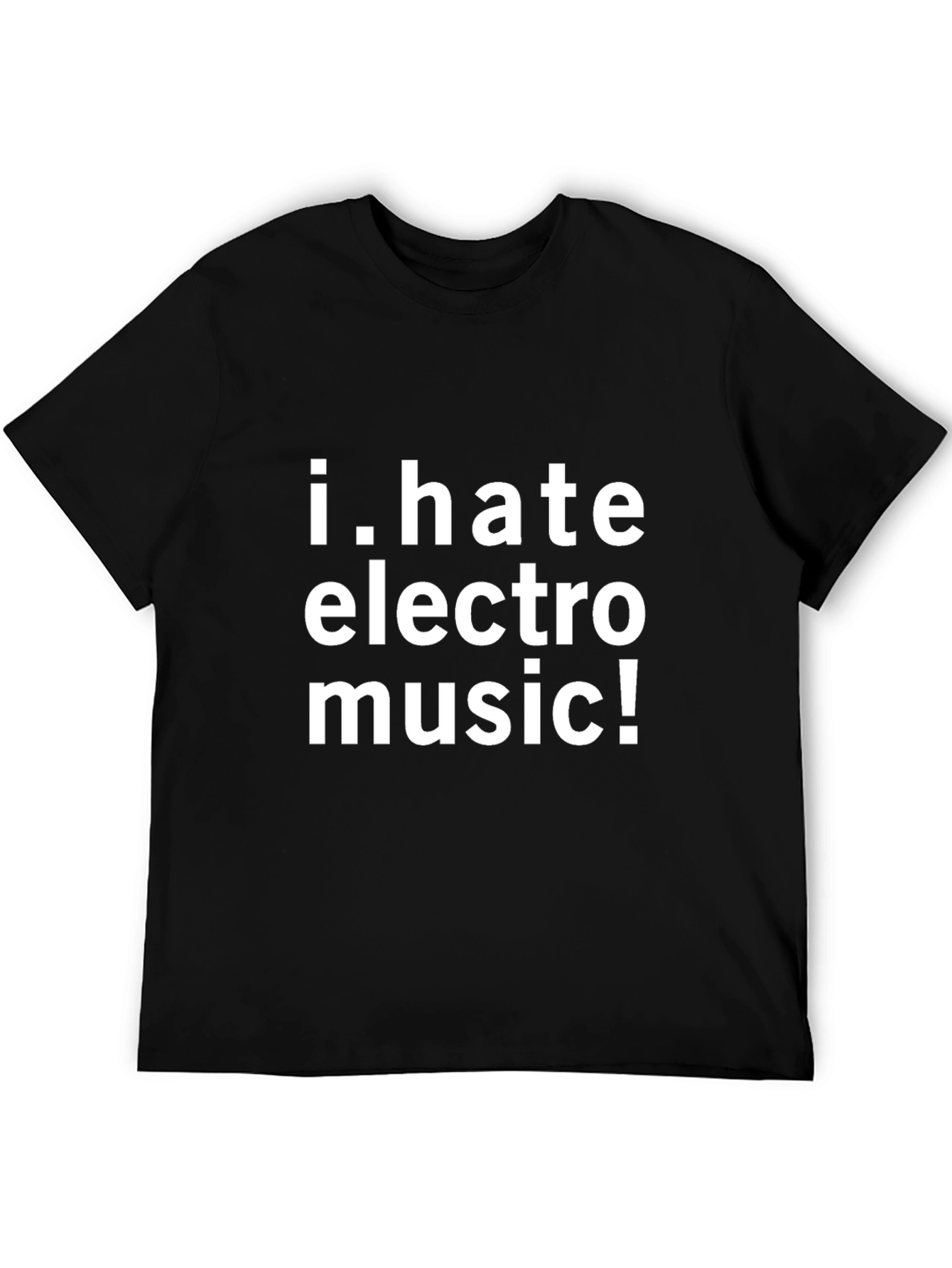 I Hate Electro Music! Black T-Shirt