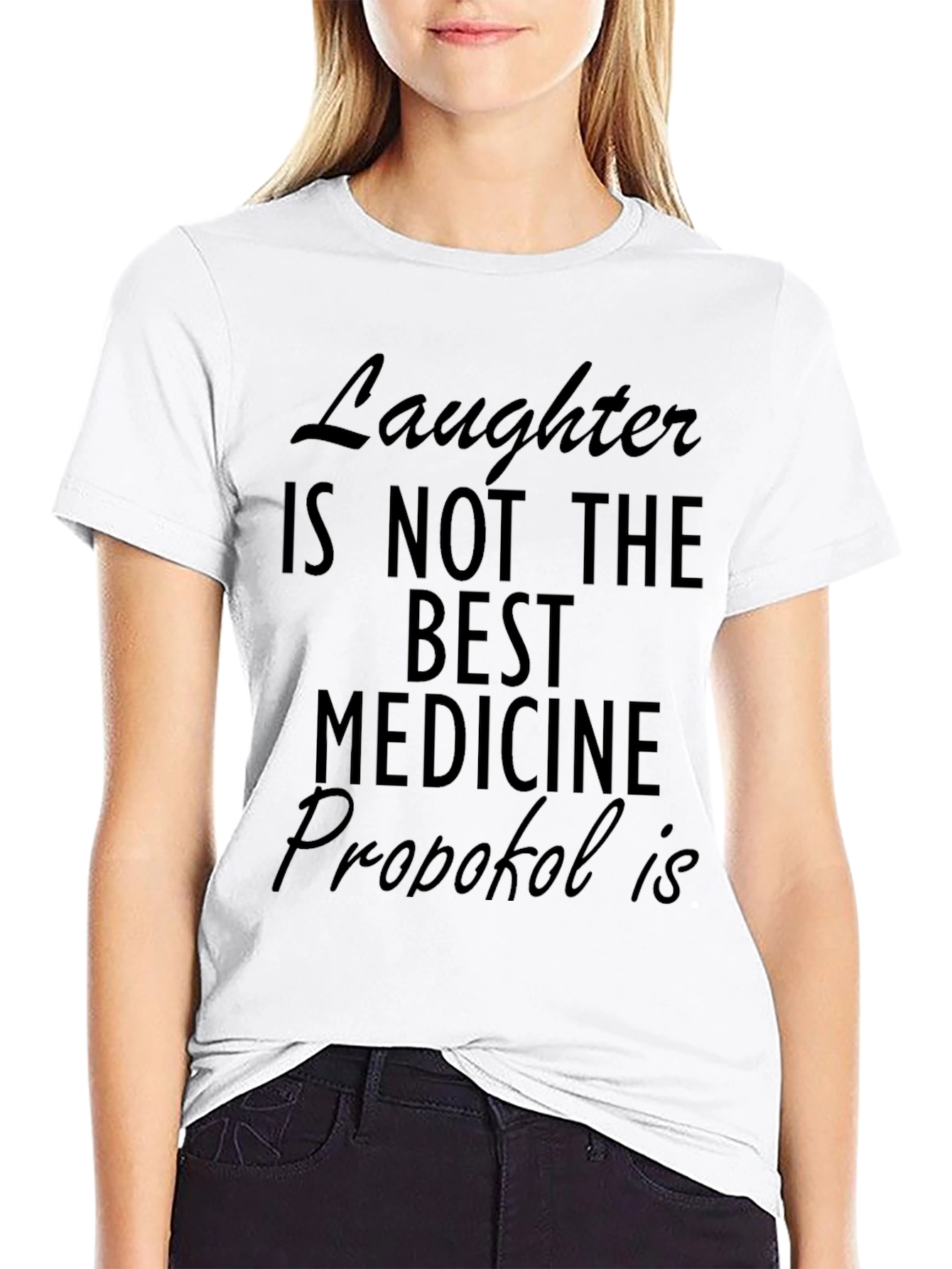 Funny Propofol T-Shirt - Laughter Isnt The Best Medicine