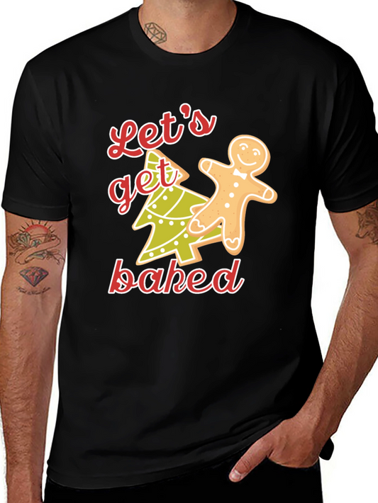 Lets Get Baked Christmas T-Shirt