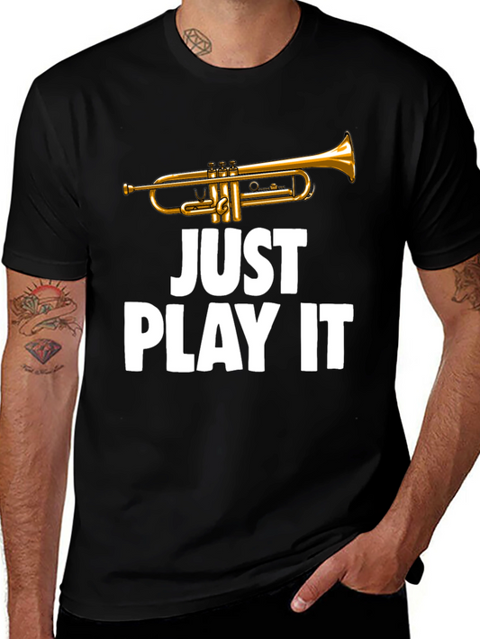 Just Play It Trumpet T-Shirt - Musician Gift