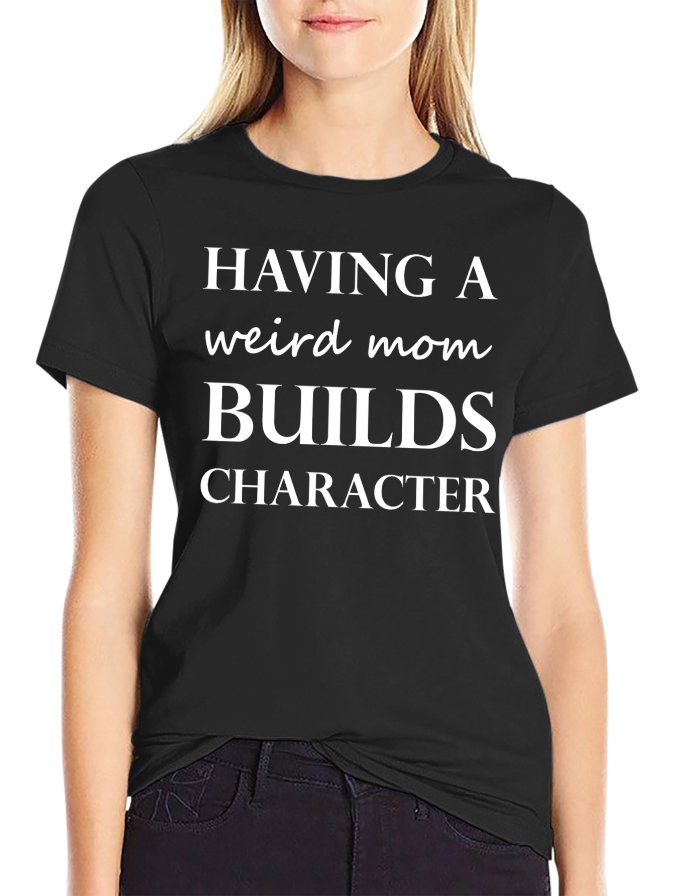 Having a Weird Mom T-Shirt