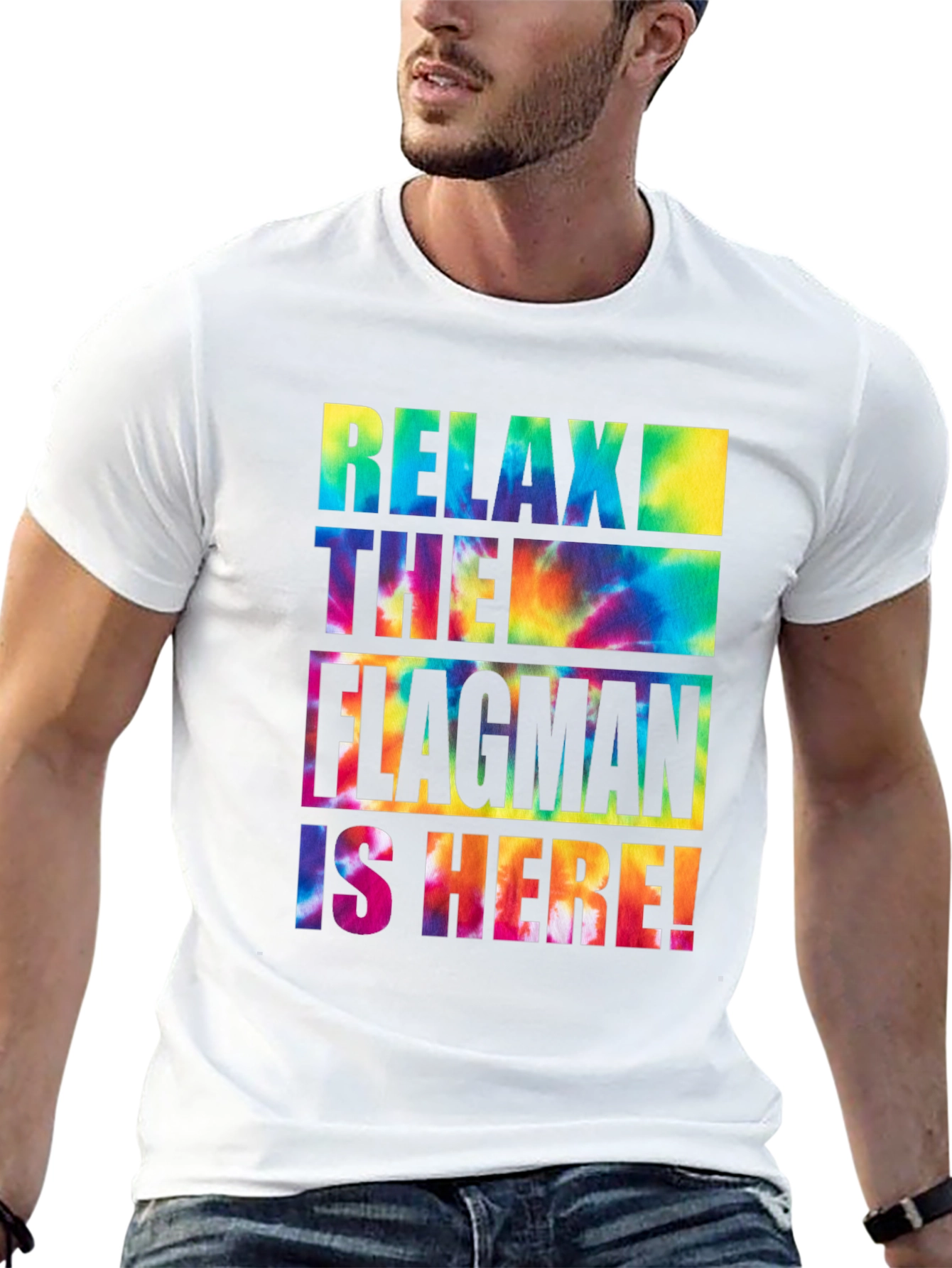 Relax The Flagman Is Here Tie-Dye T-Shirt