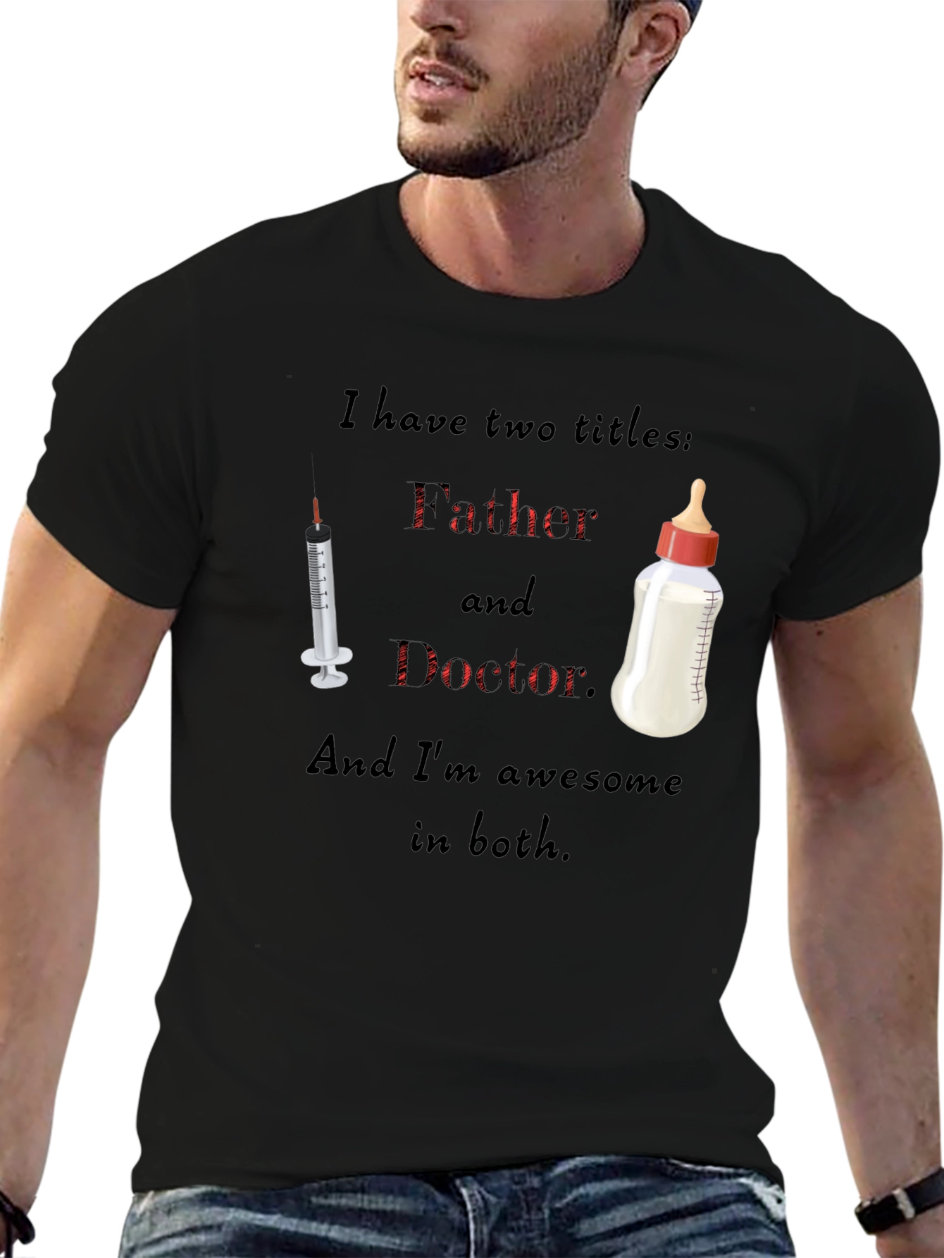 Dad Doctor T-Shirt: Two Titles One Awesome Guy
