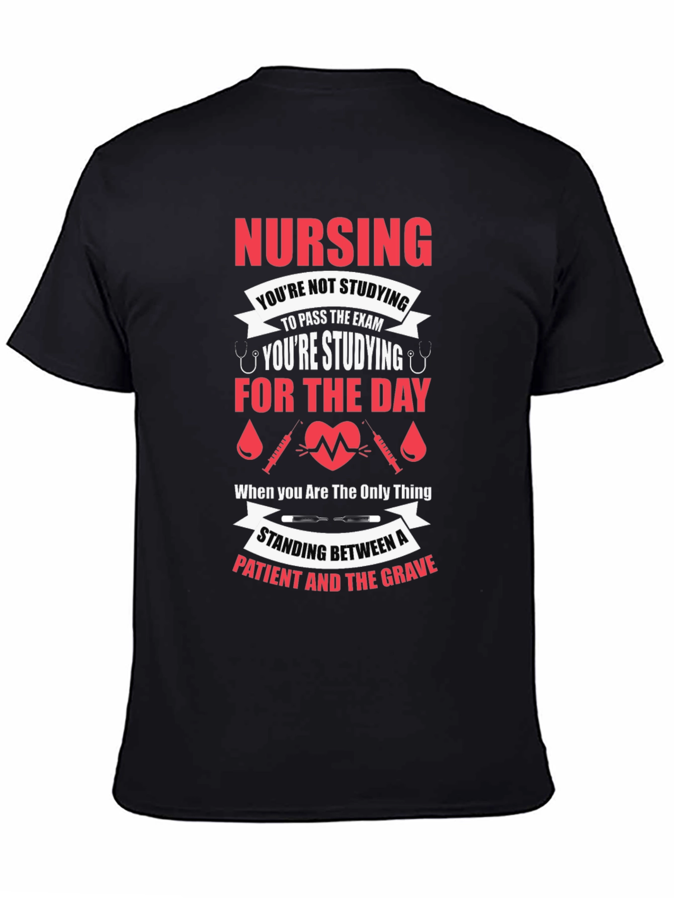 Nursing Student T-Shirt: Study for the Day!
