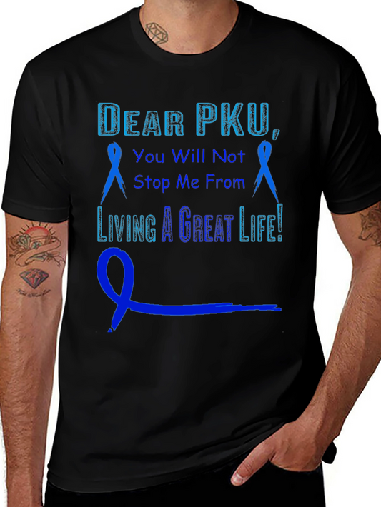 PKU Awareness T-Shirt - Dear PKU You Will Not Stop Me!