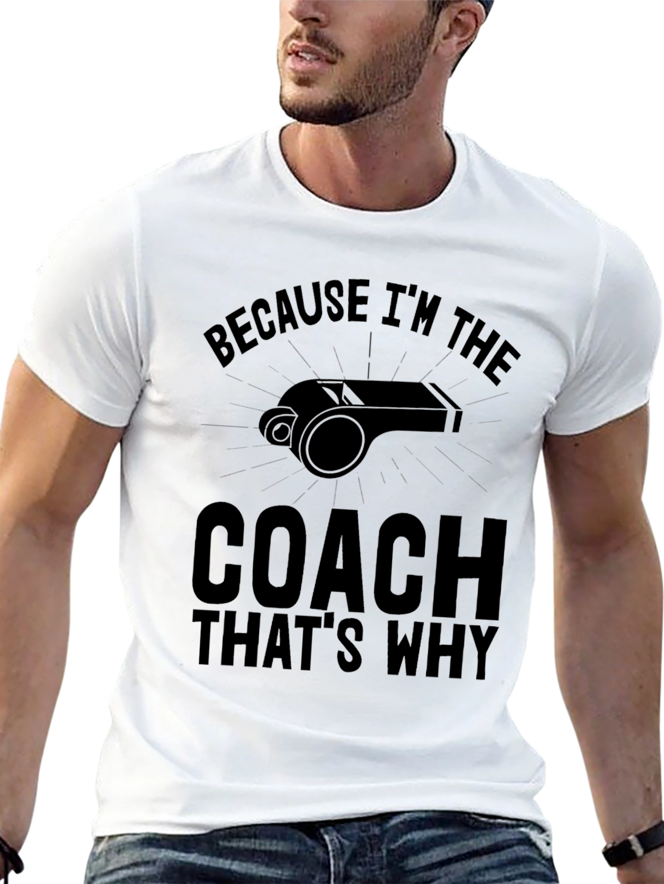 Because Im the Coach Thats Why T-Shirt