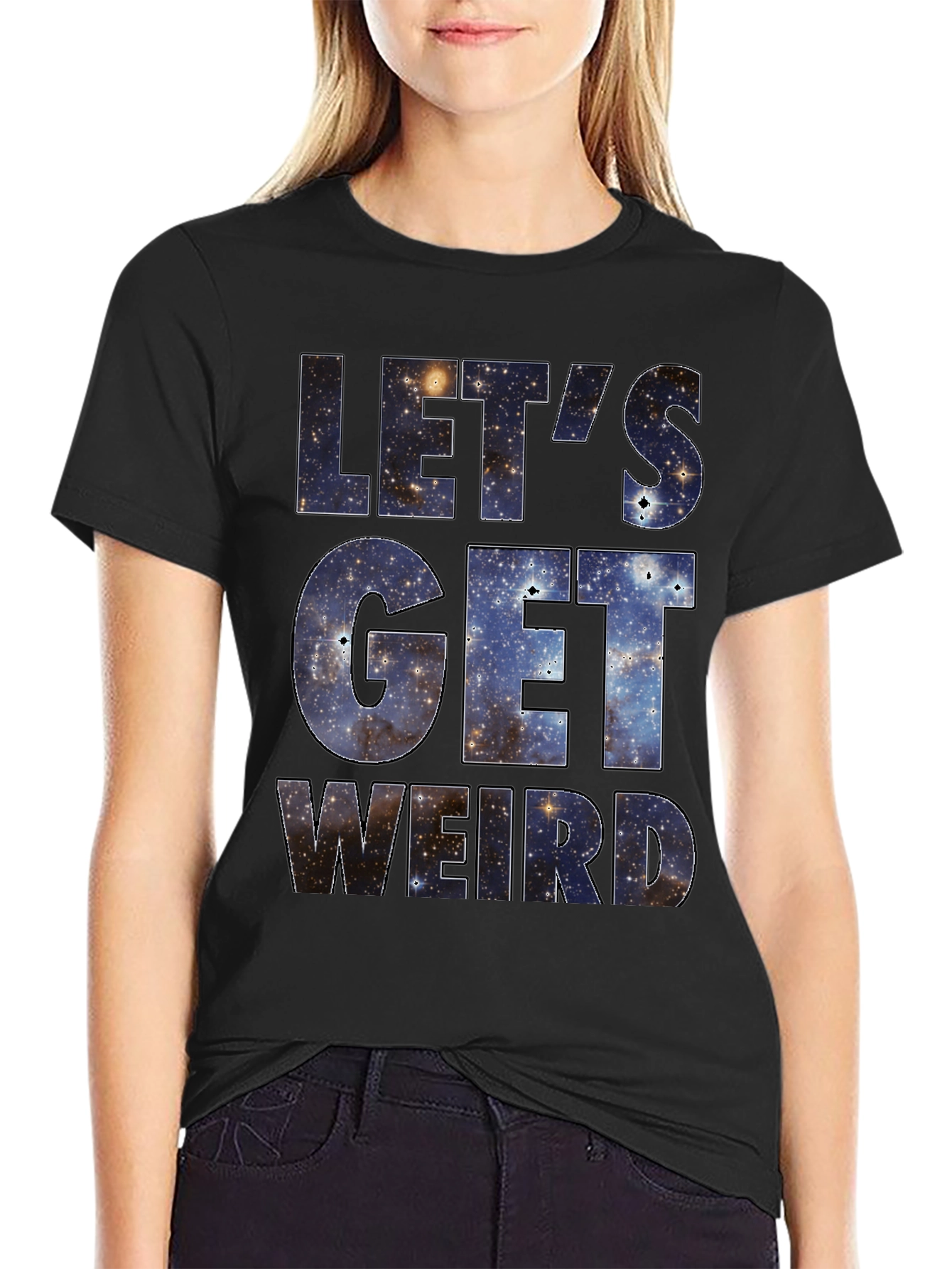 Lets Get Weird Galaxy Print Black T-Shirt