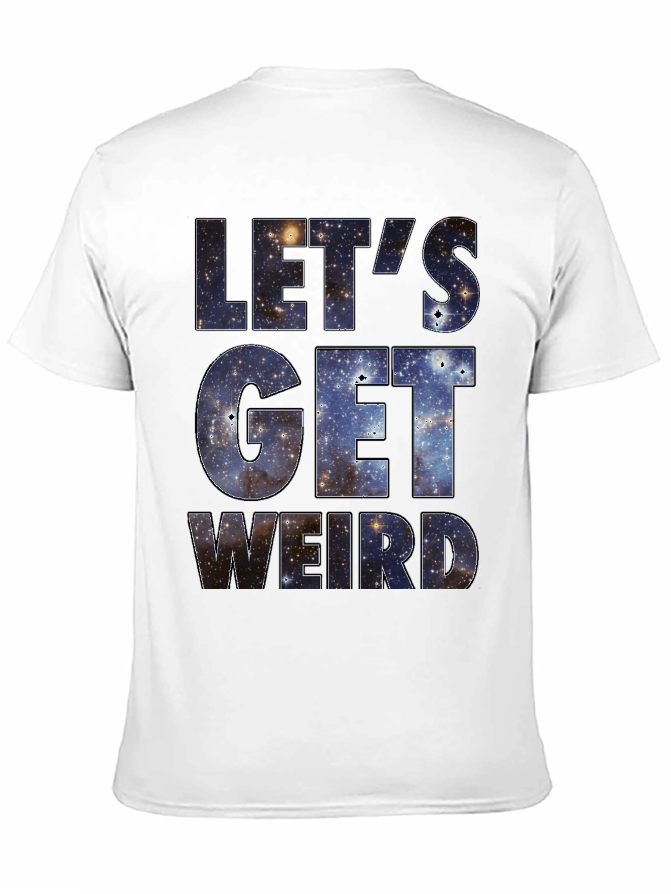 Lets Get Weird Galaxy Print Black T-Shirt