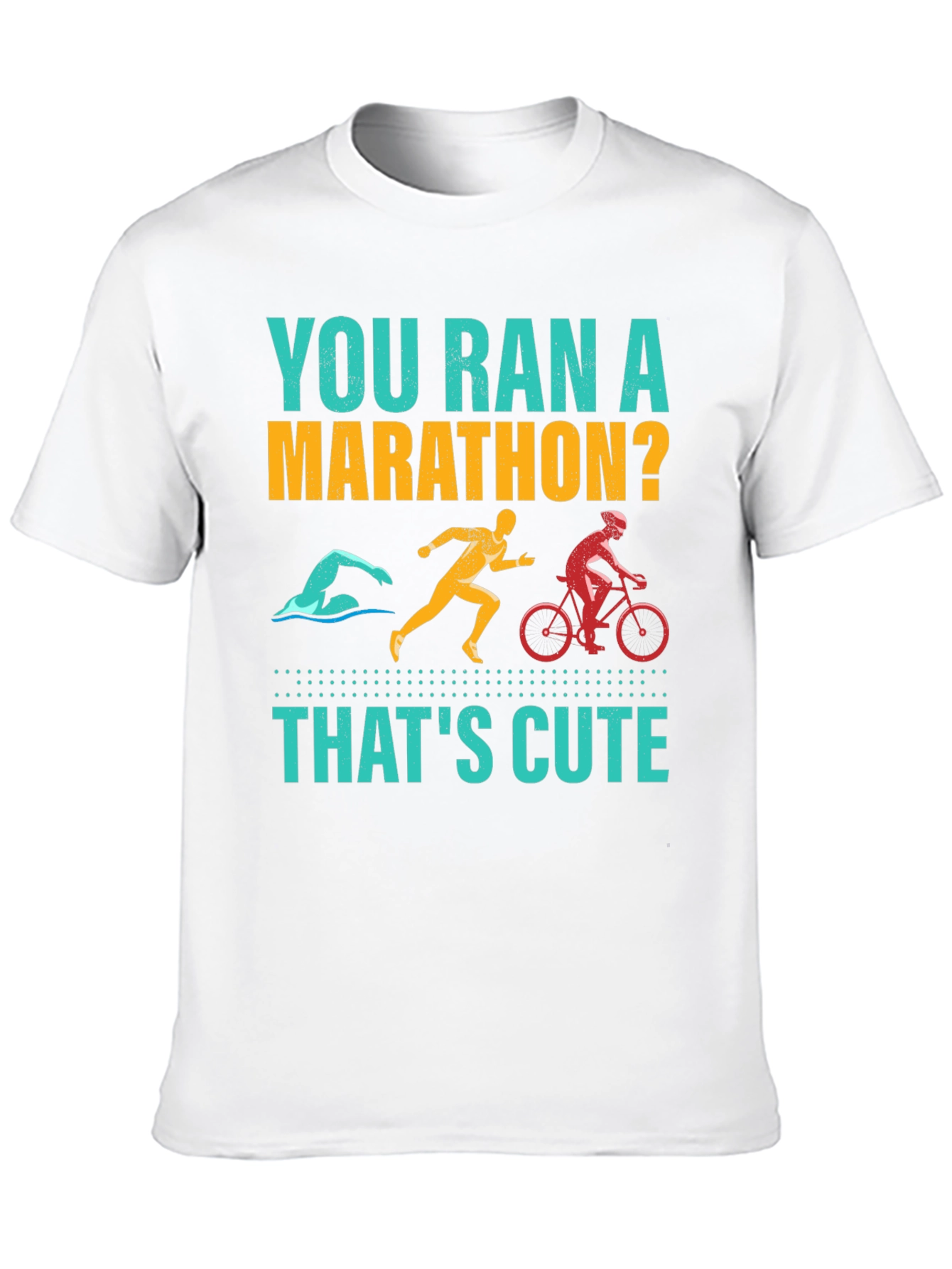 You Ran A Marathon? Funny Triathlon Shirt