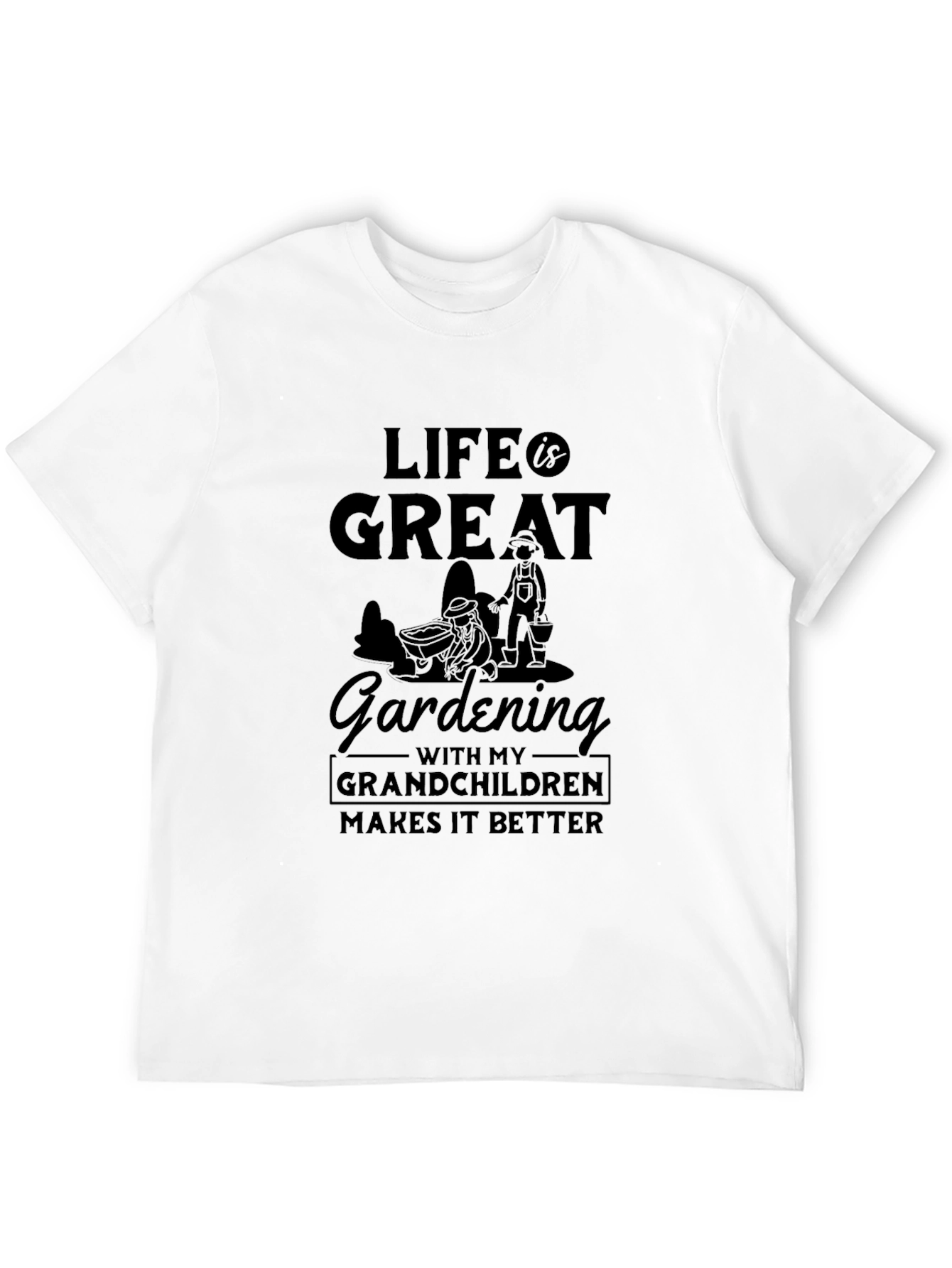 Life is Great Gardening Grandchildren T-Shirt