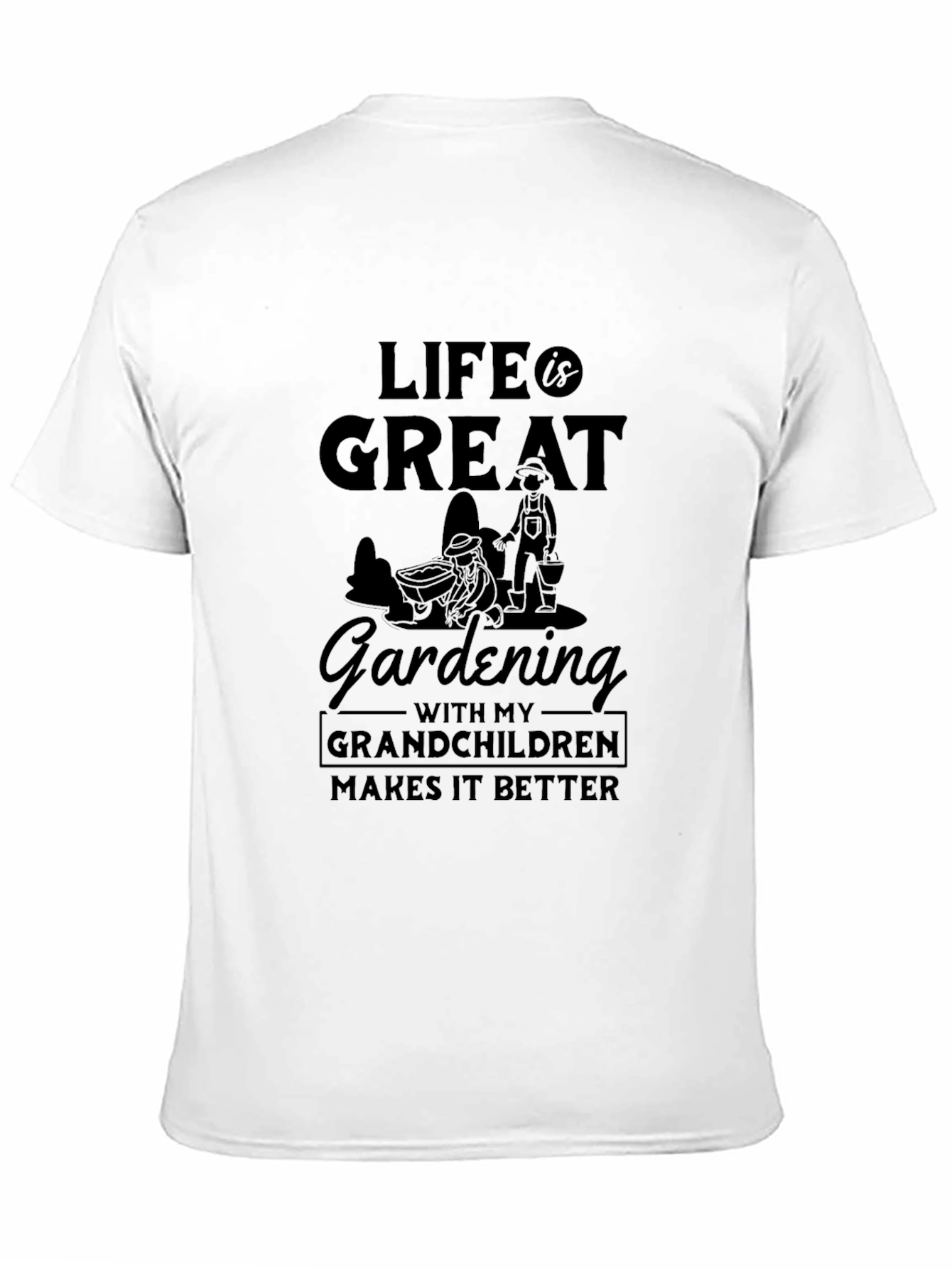 Life is Great Gardening Grandchildren T-Shirt