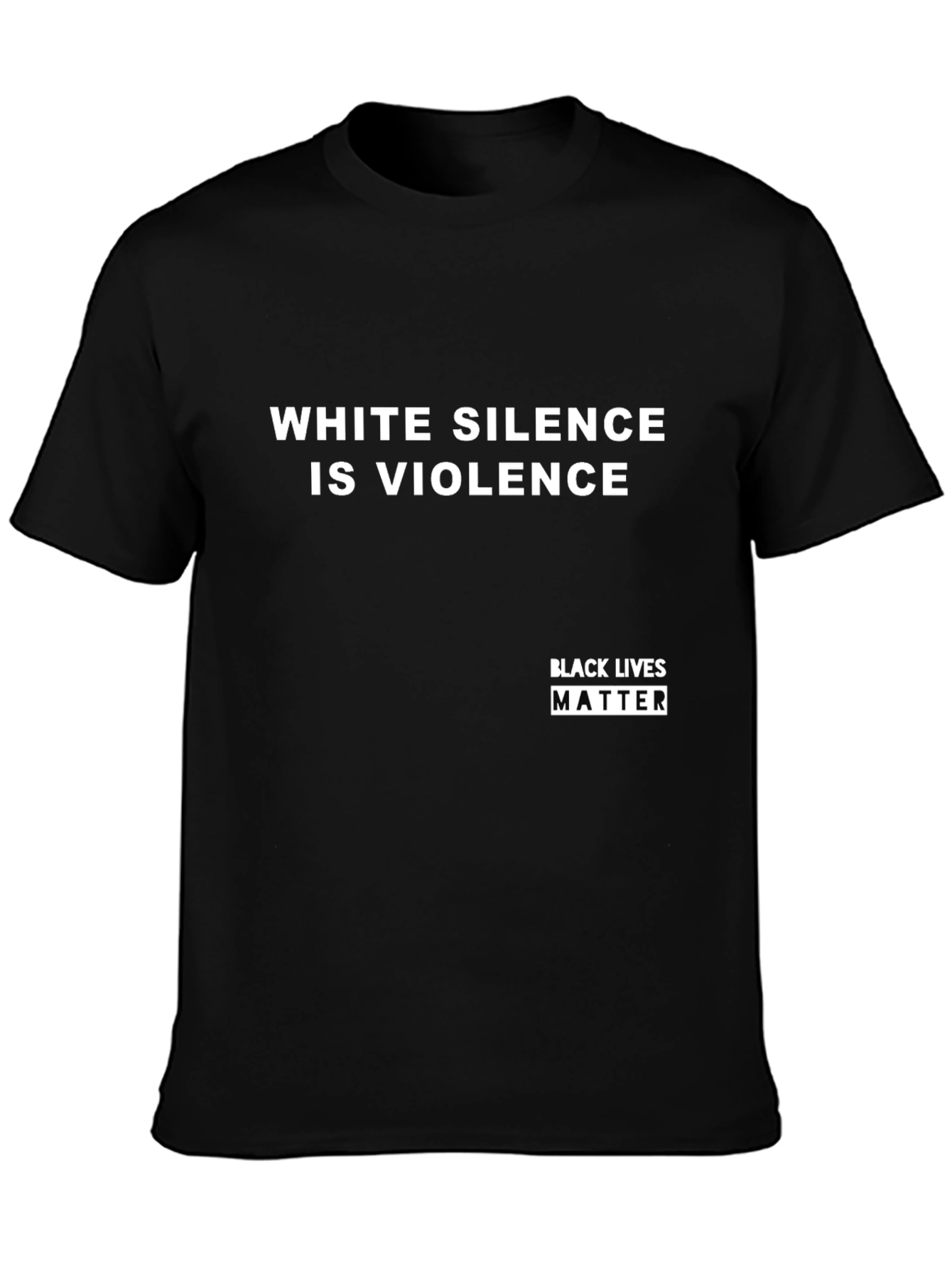 White Silence Is Violence - BLM T-Shirt