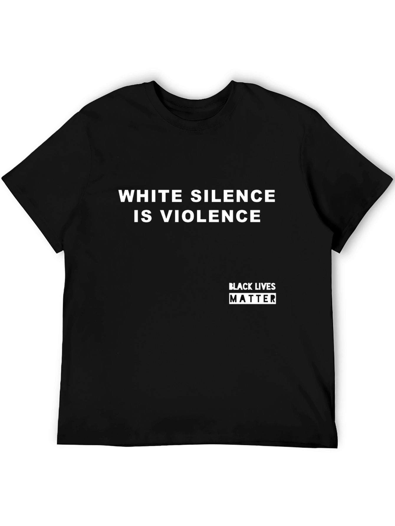 White Silence Is Violence - BLM T-Shirt