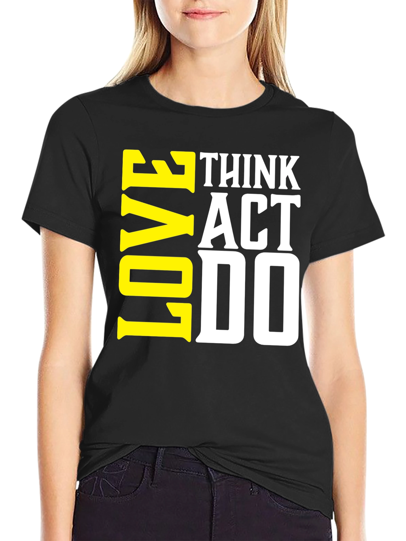 Think Act Love T-Shirt - Motivational Tee