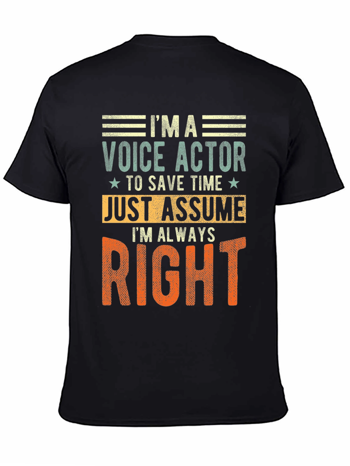 Voice Actor Funny T-Shirt - Always Right