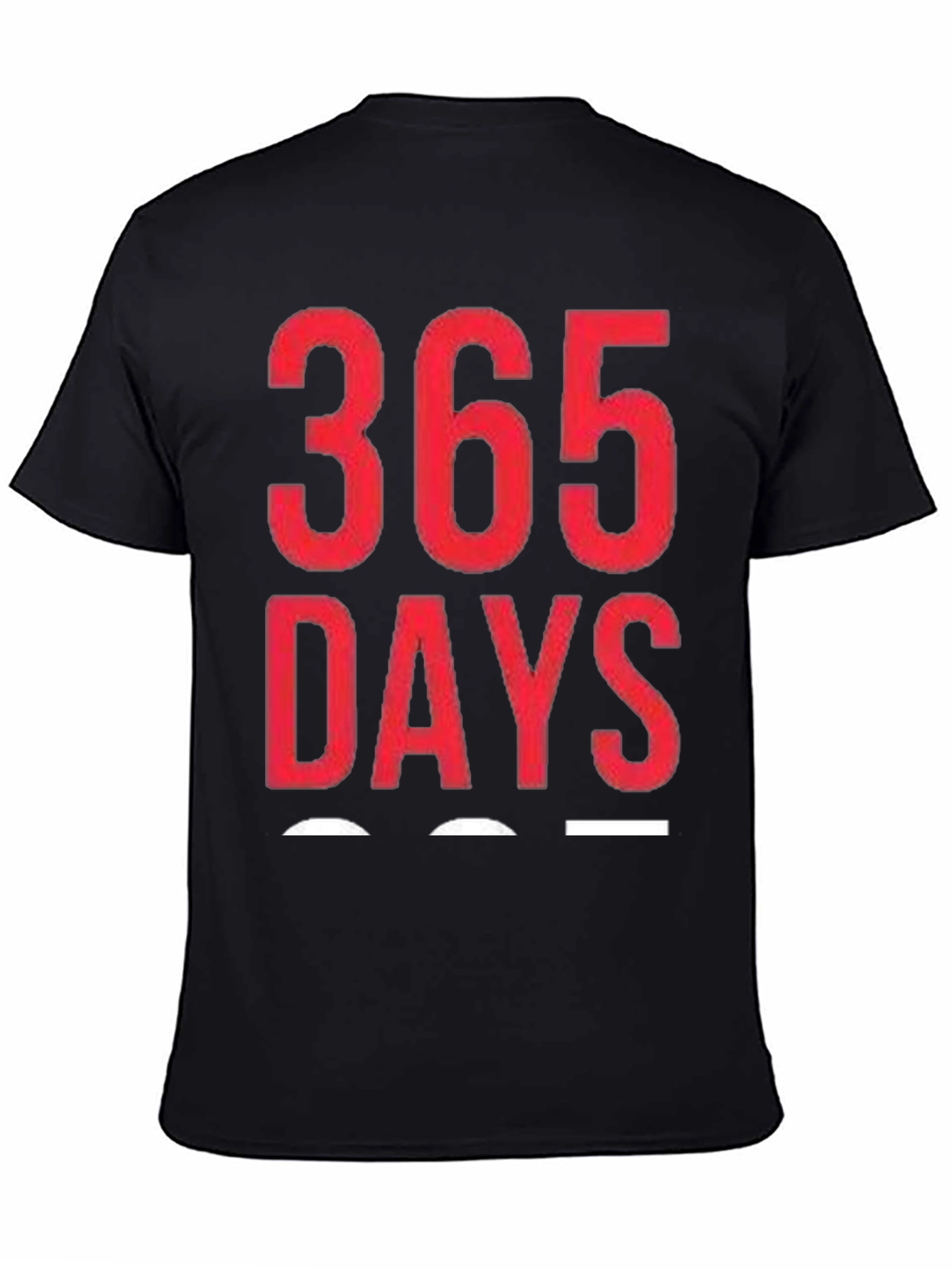 365 Days Graphic T-Shirt - Daily Motivation Tee