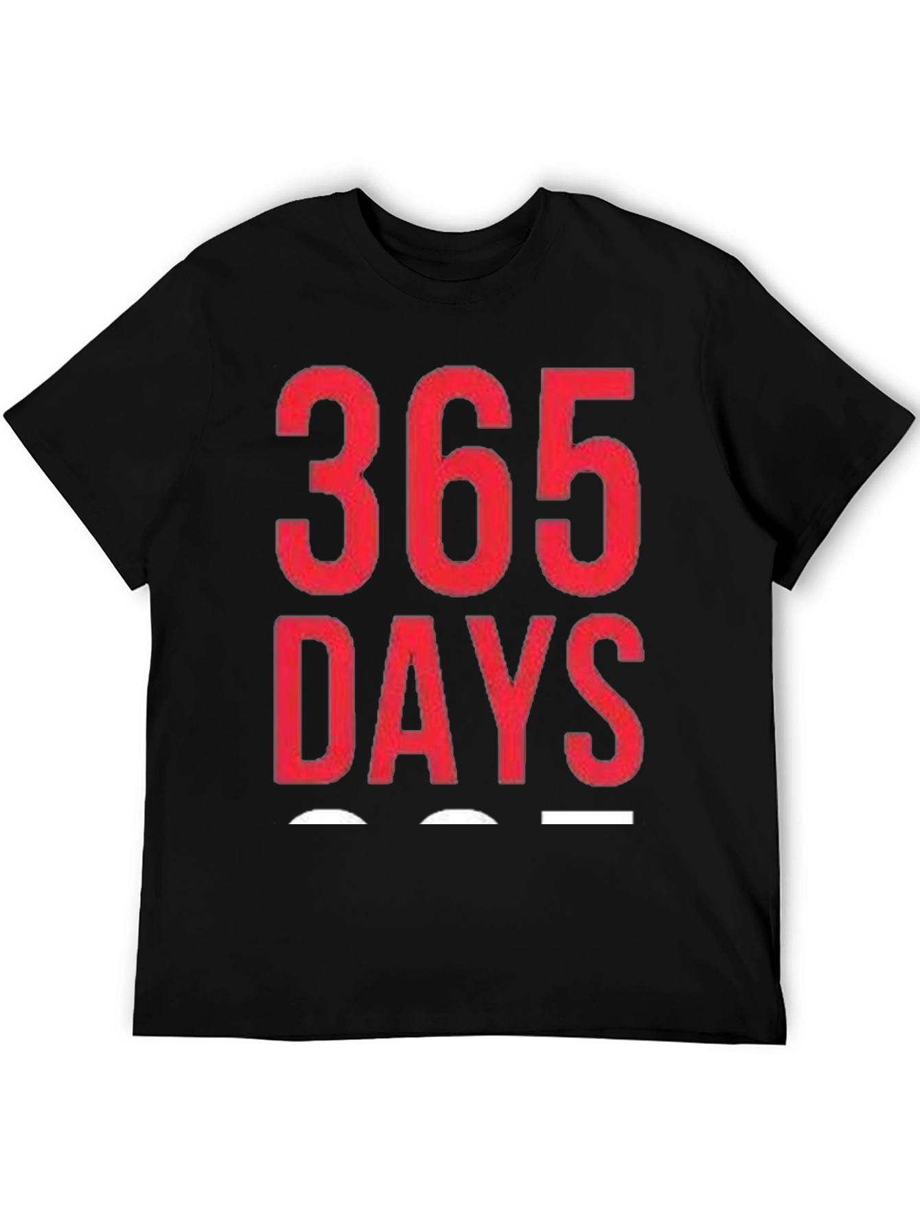 365 Days Graphic T-Shirt - Daily Motivation Tee