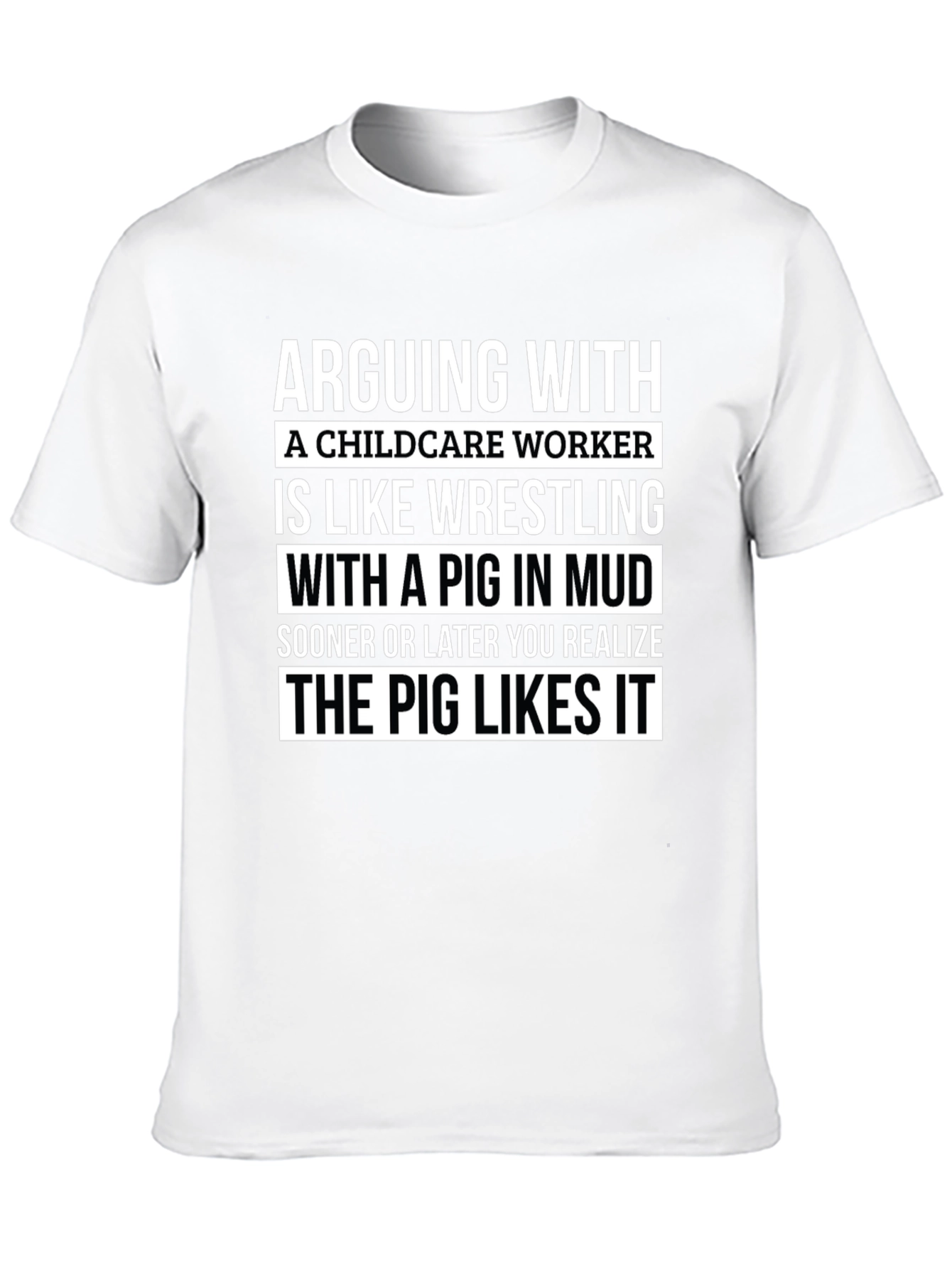 Childcare Worker Pig in Mud T-Shirt
