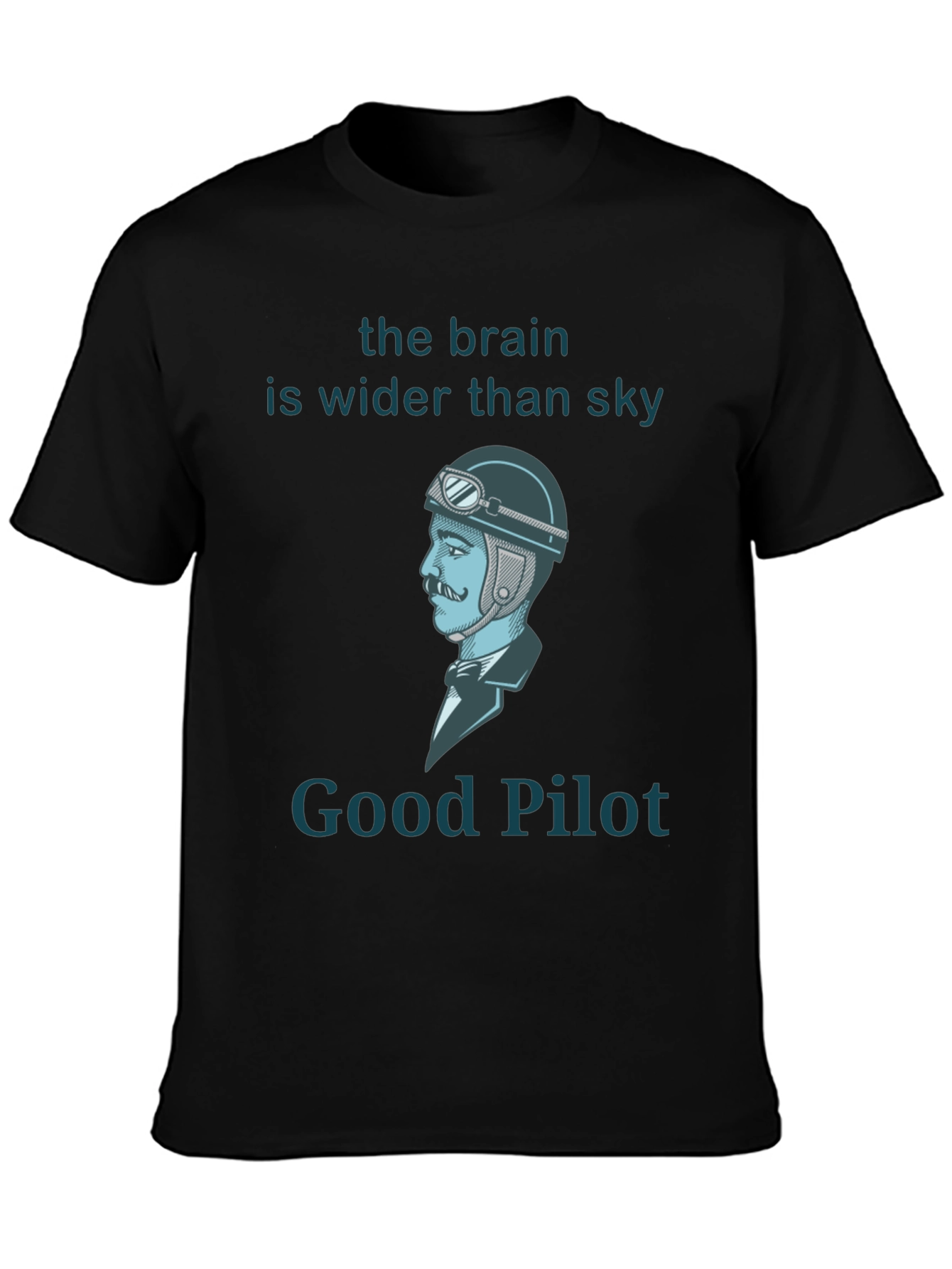 Good Pilot T-Shirt - Brain Wider Than Sky