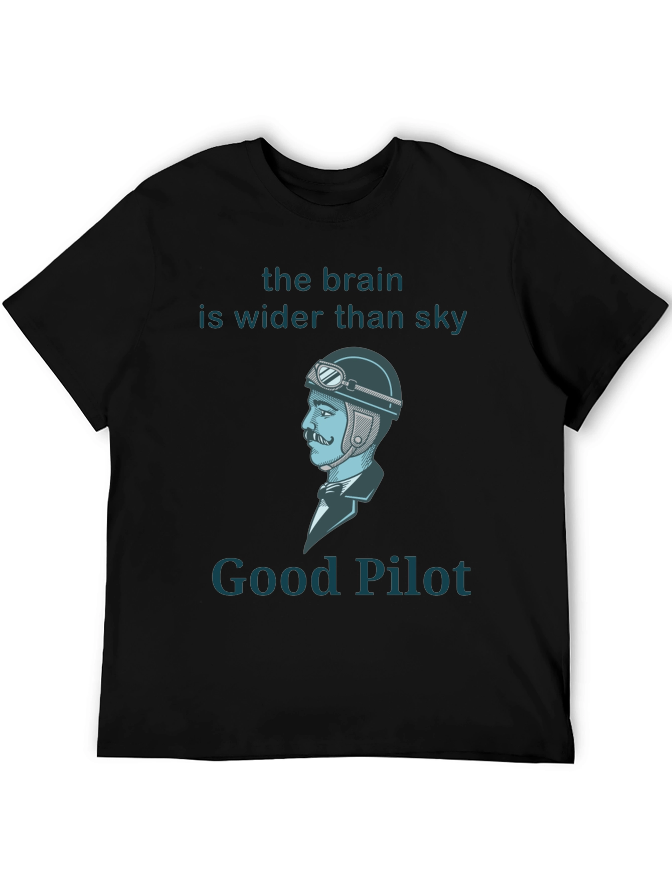 Good Pilot T-Shirt - Brain Wider Than Sky