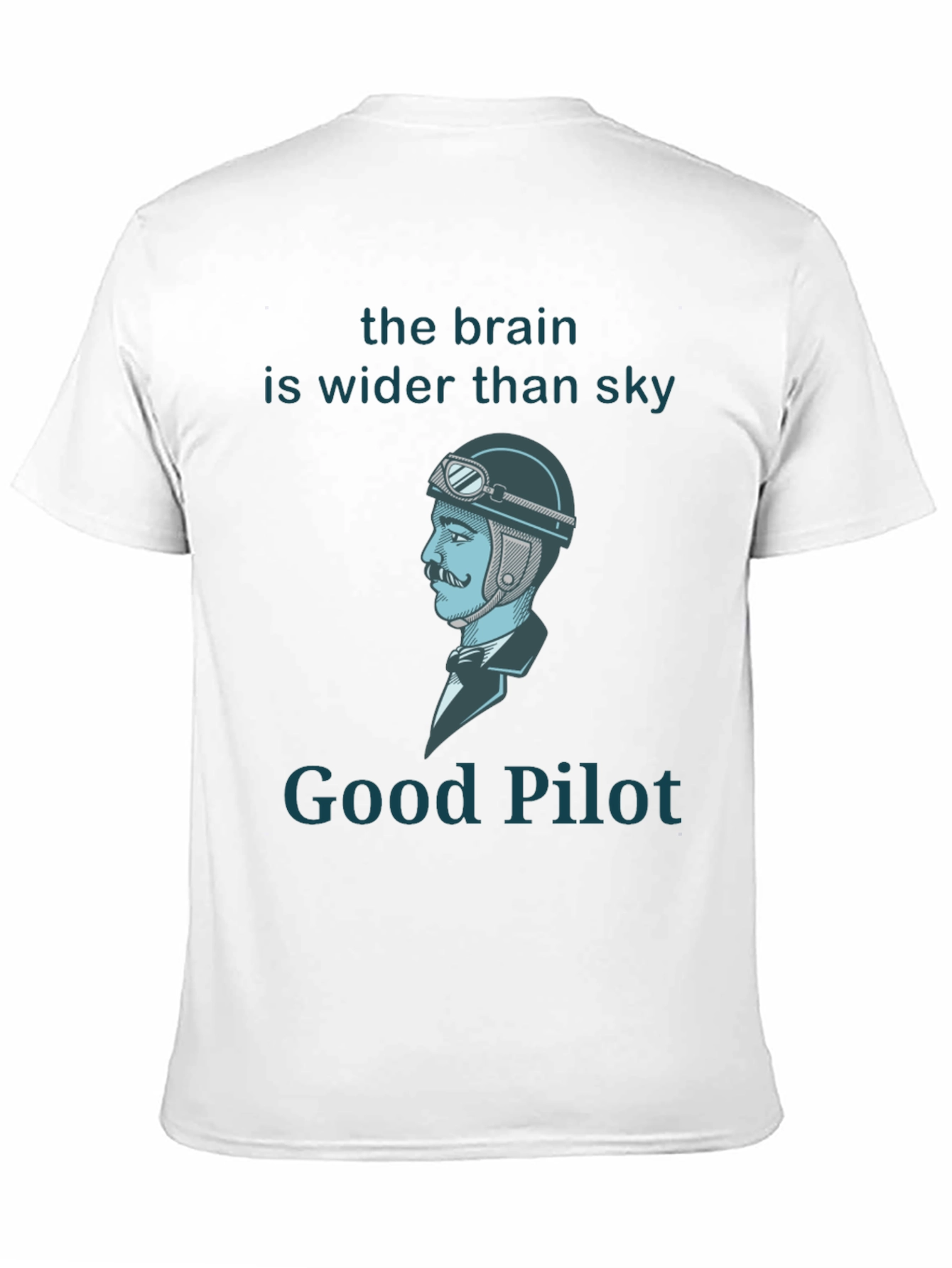 Good Pilot T-Shirt - Brain Wider Than Sky